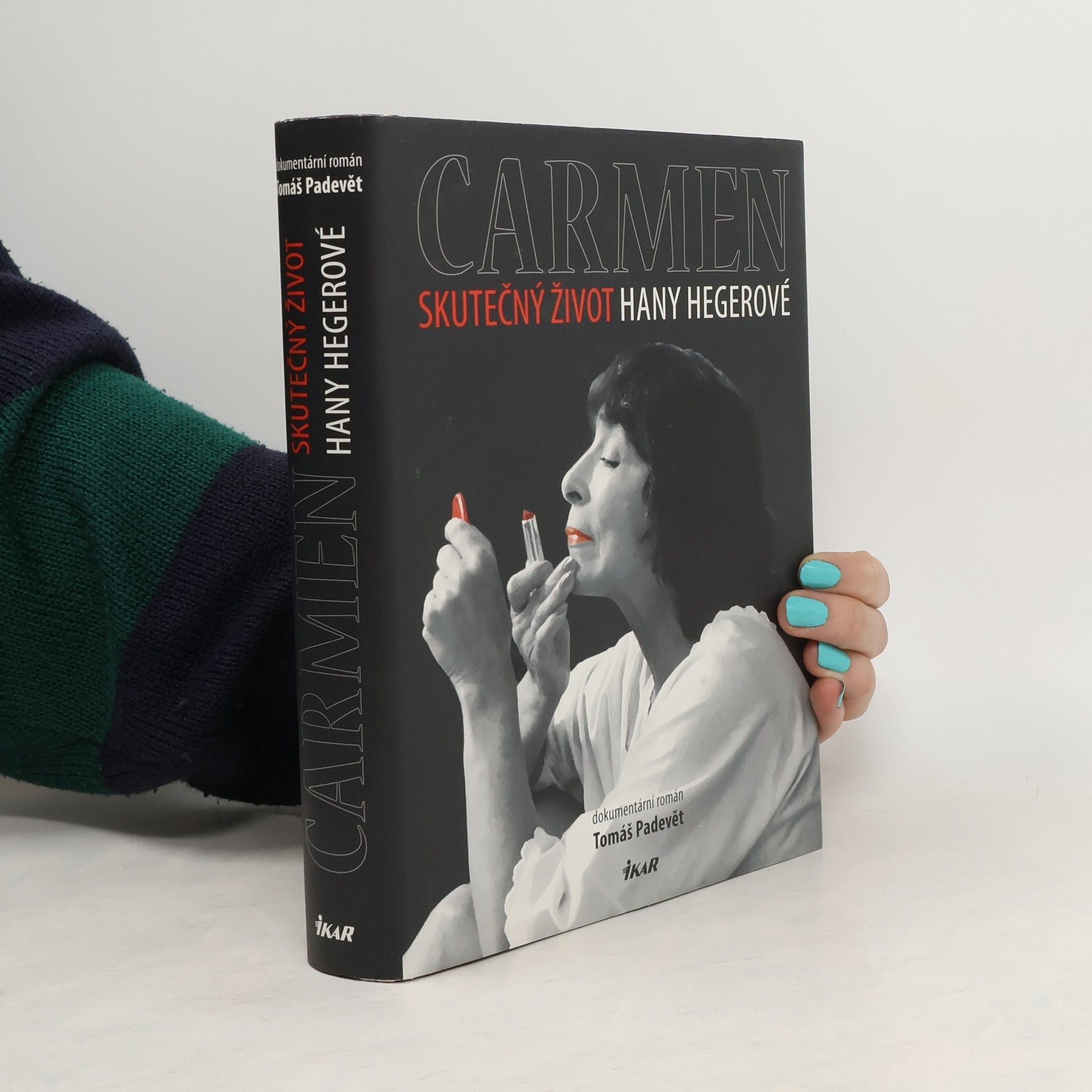Tomáš Padevět Carmen. Skutečný život Hany Hegerové