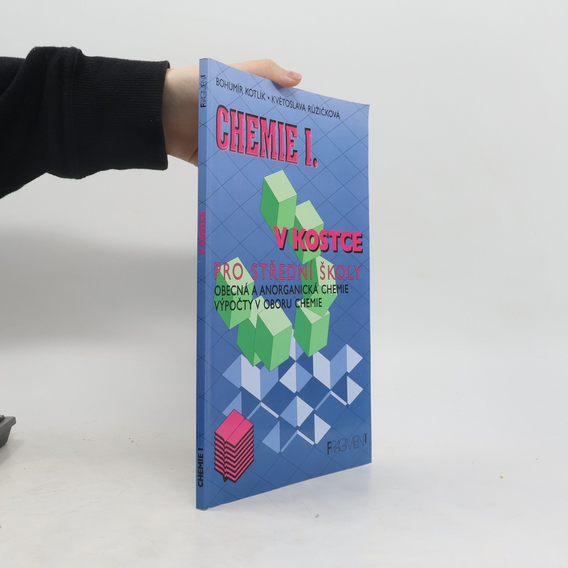 Květoslava Růžičková Chemie I. v kostce pro střední školy
