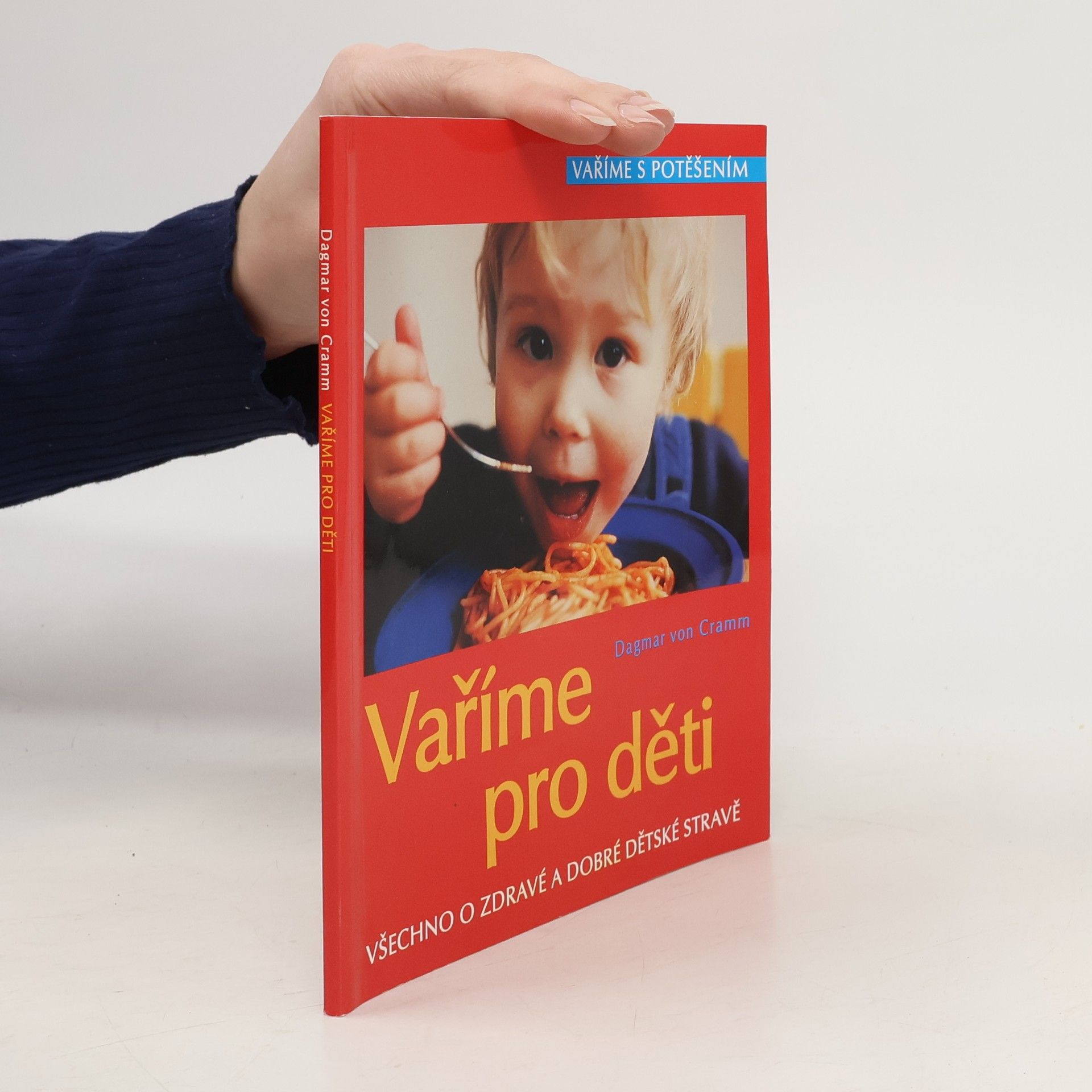 Dagmar von Cramm Vaříme pro děti: Všechno o zdravé a dobré dětské stravě