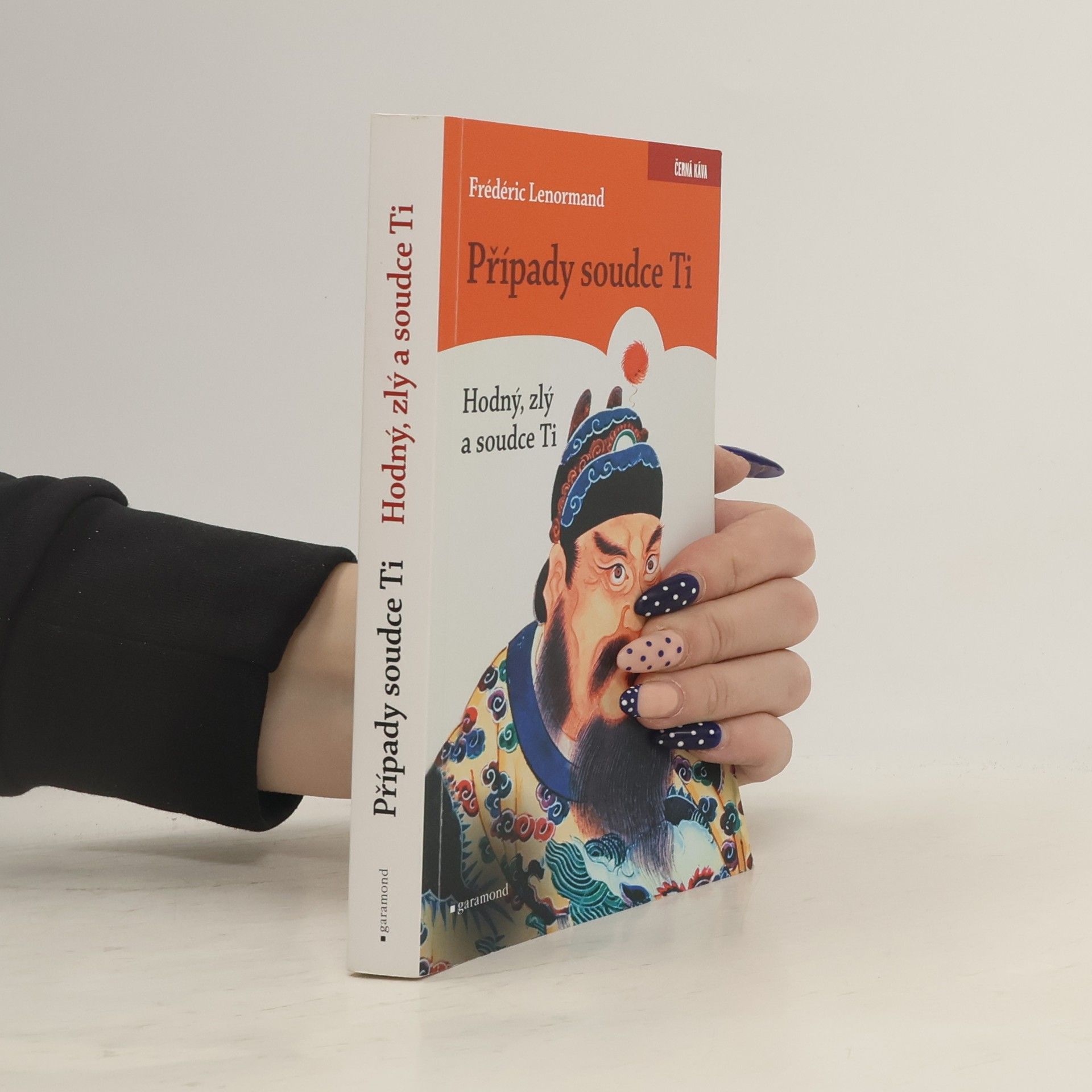 Frédéric Lenormand Hodný, zlý a soudce Ti