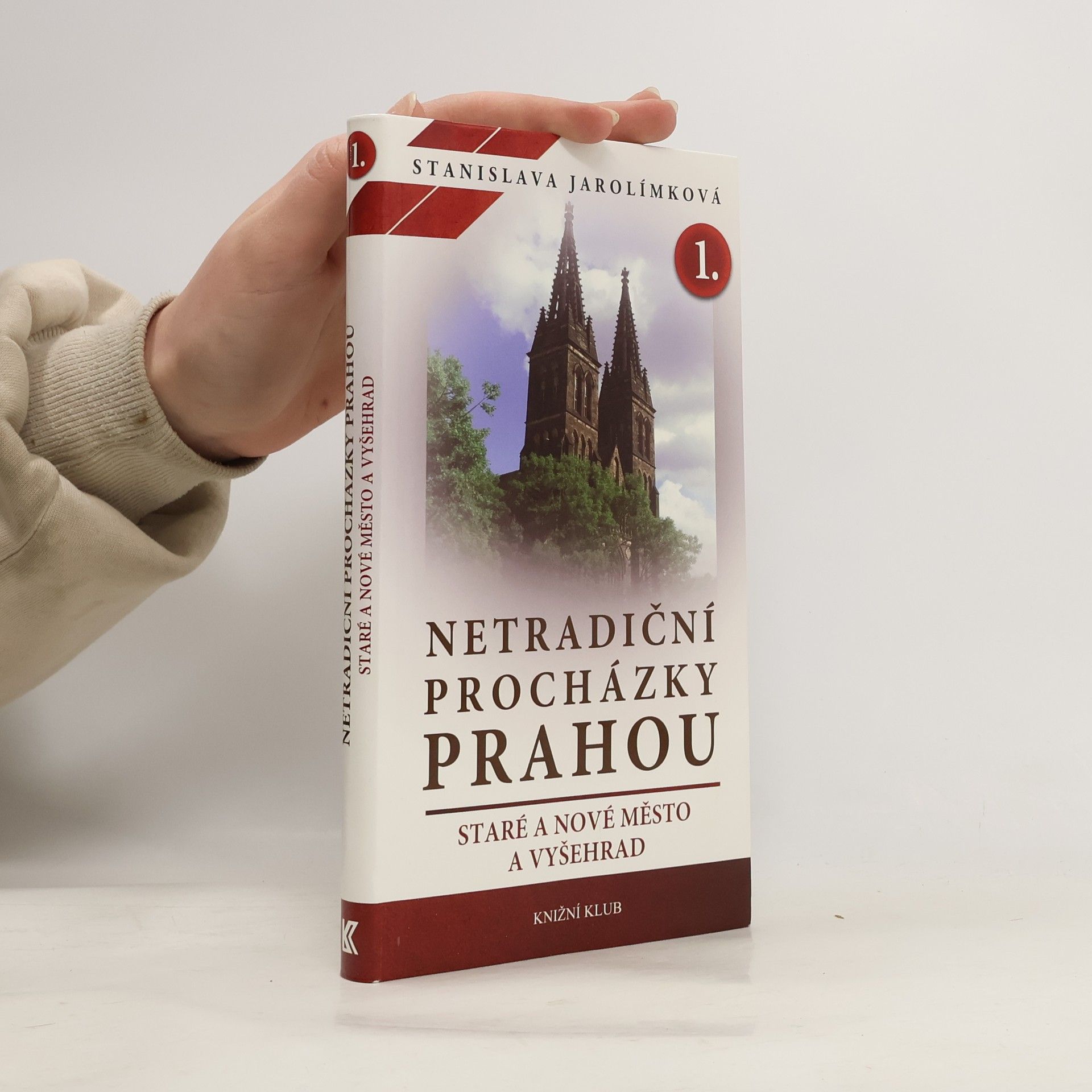 Stanislava Jarolímková Netradiční procházky Prahou. I. díl. Staré a Nové Město a Vyšehrad