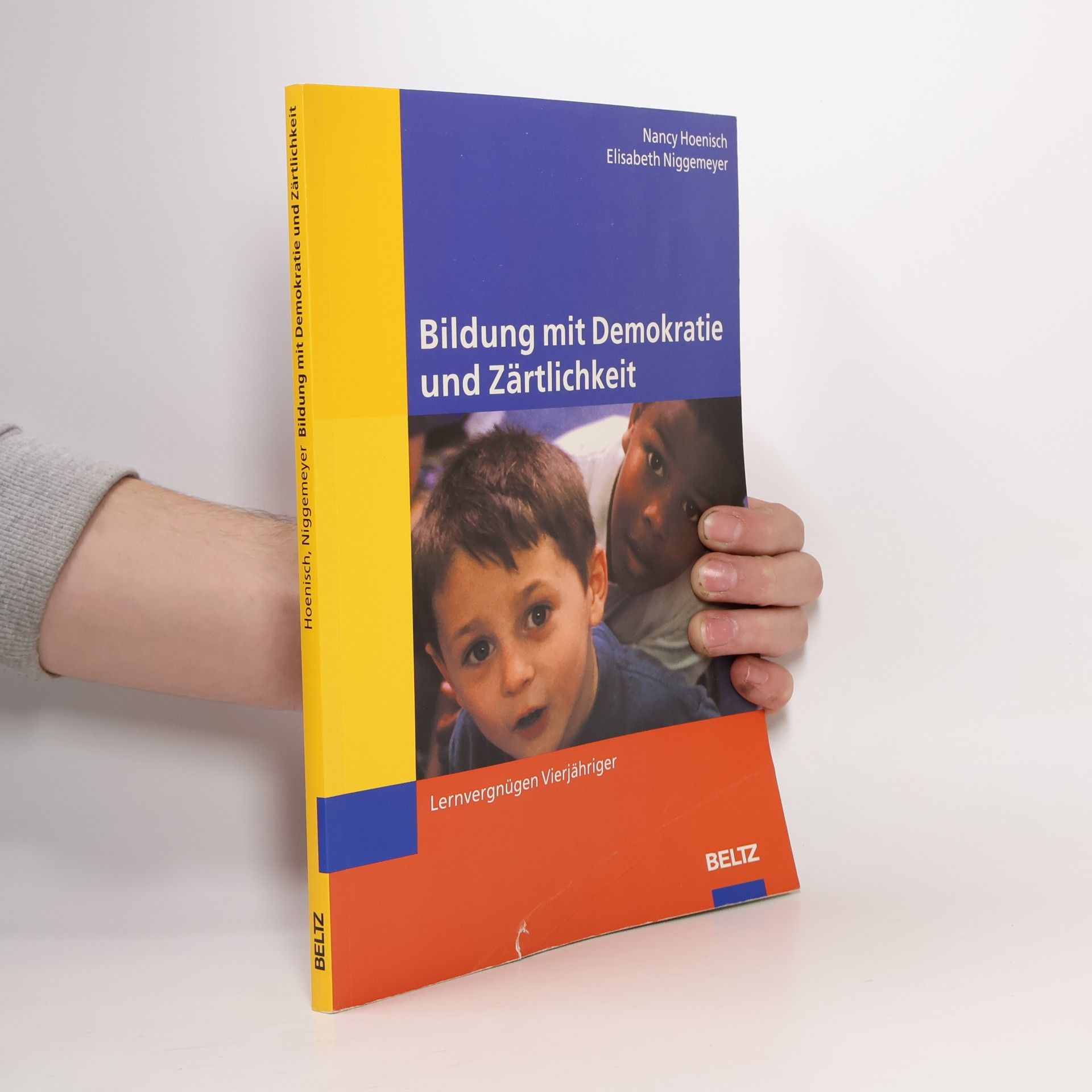 Bildung mit Demokratie und Zärtlichkeit. Lernvergnügen mit Vierjährigen.