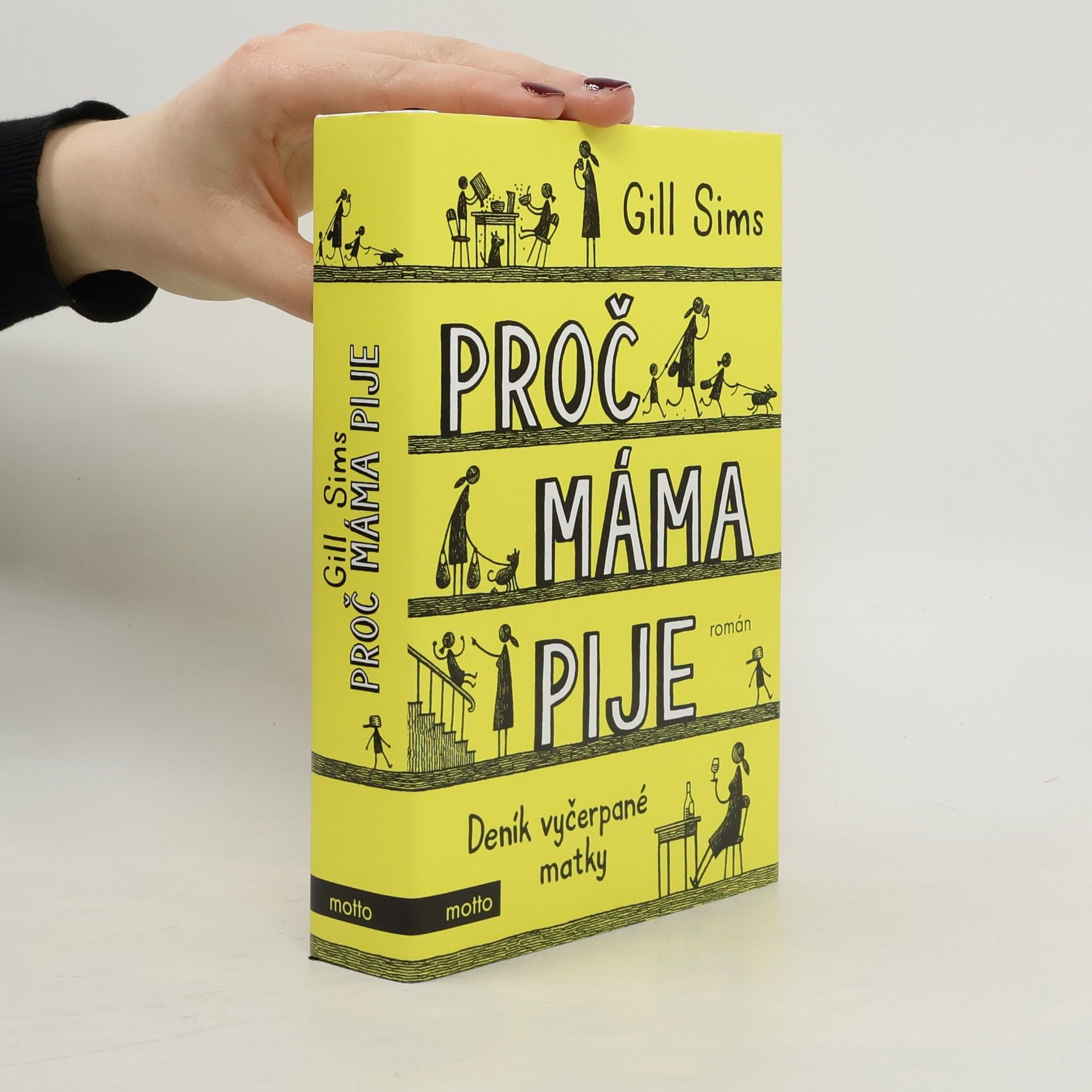 Gill Sims Proč máma pije. Deník vyčerpané matky