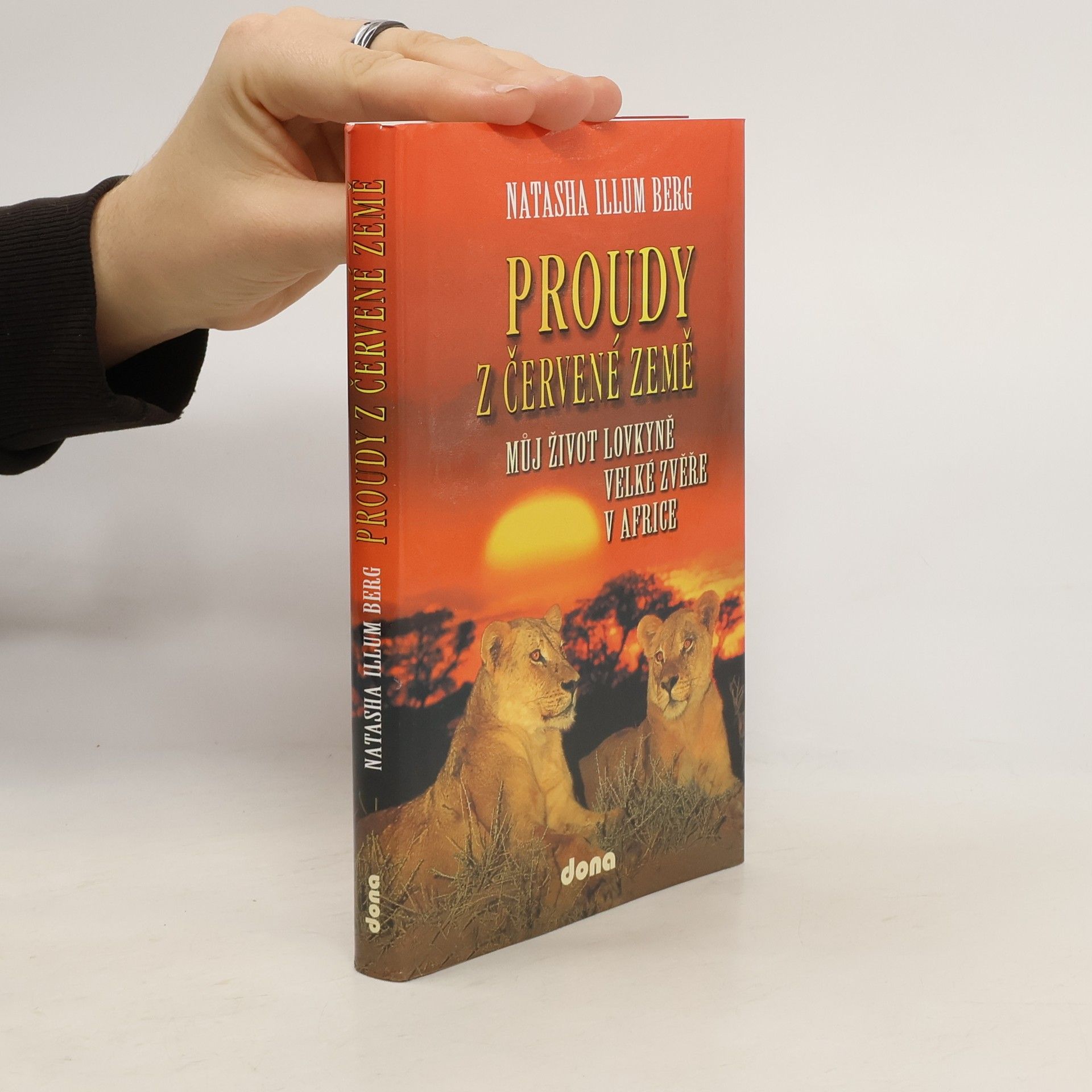 Natasha Illum Berg Proudy z červené země: můj život lovkyně velké zvěře v Africe