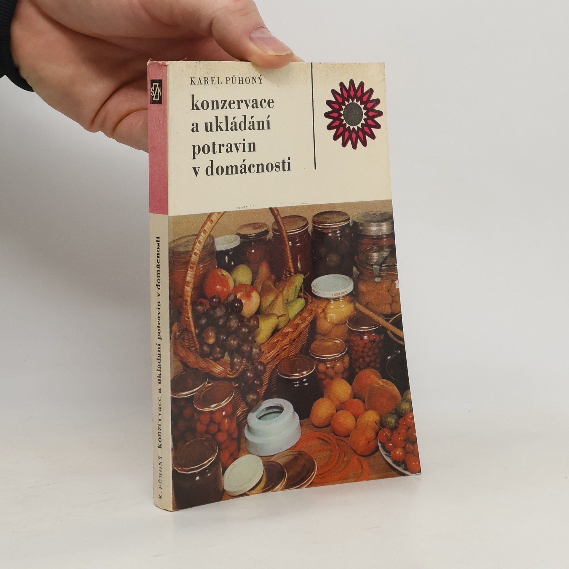 Karel Půhoný Konzervace a ukládání potravin v domácnosti