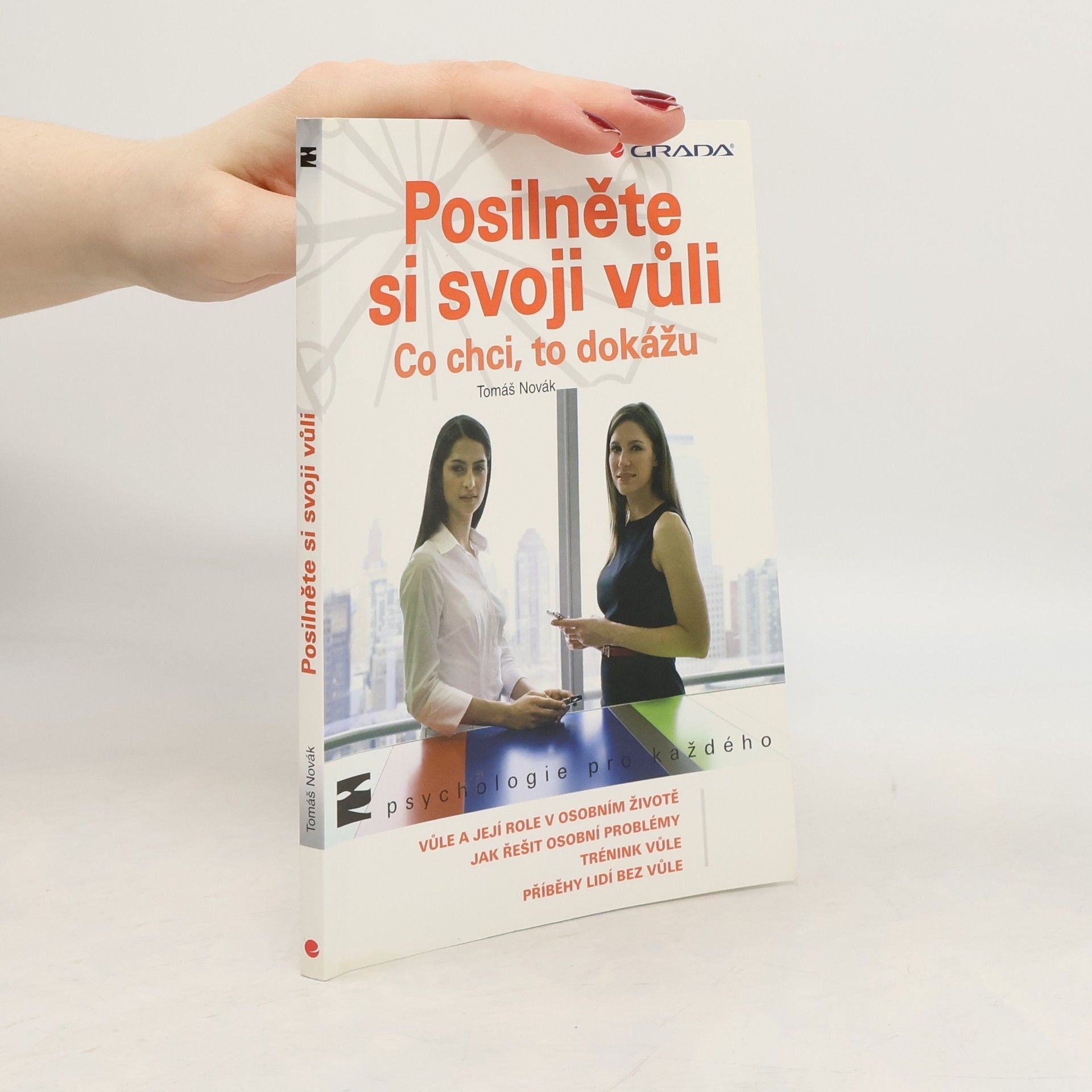 Tomáš Novák Posilněte si svoji vůli : co chci, to dokážu