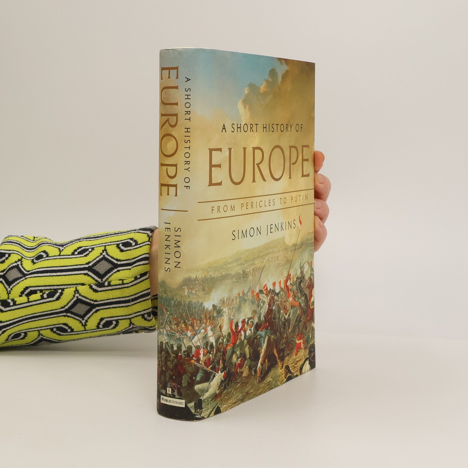 Simon Jenkins A Short History of Europe: From Pericles to Putin