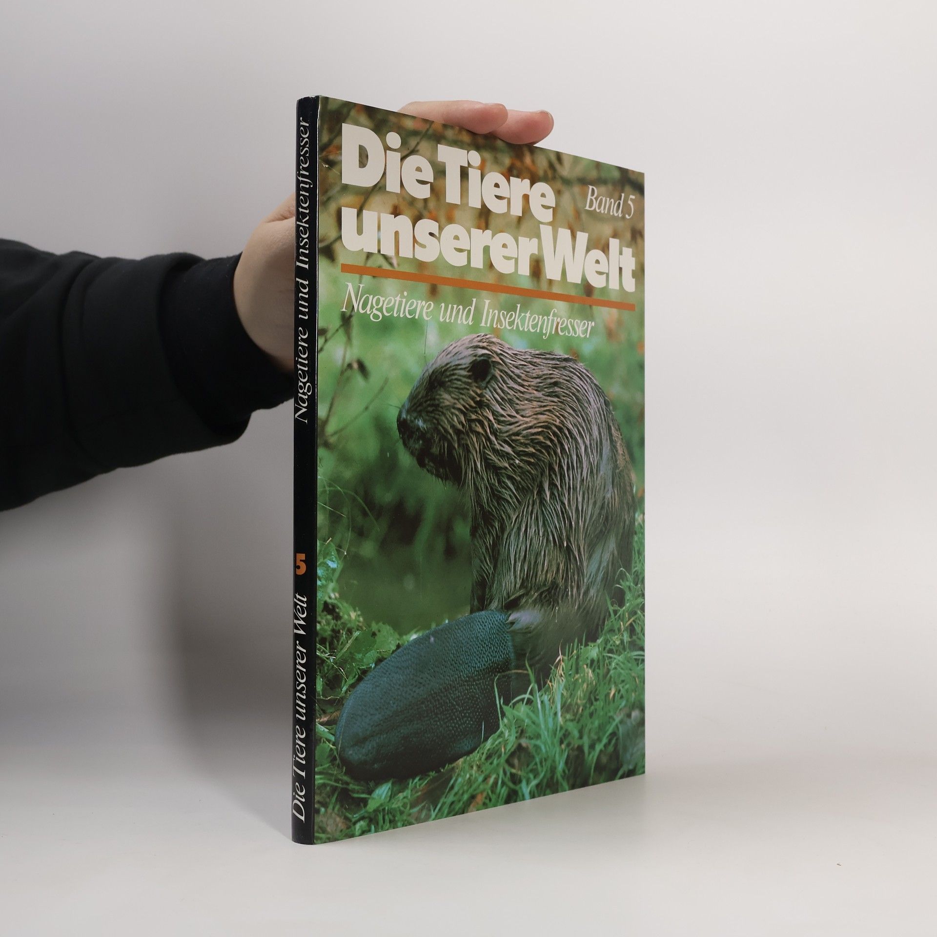 Autorenkollektiv Die Tiere unserer Welt 5. Nagetiere uns Insektenfresser