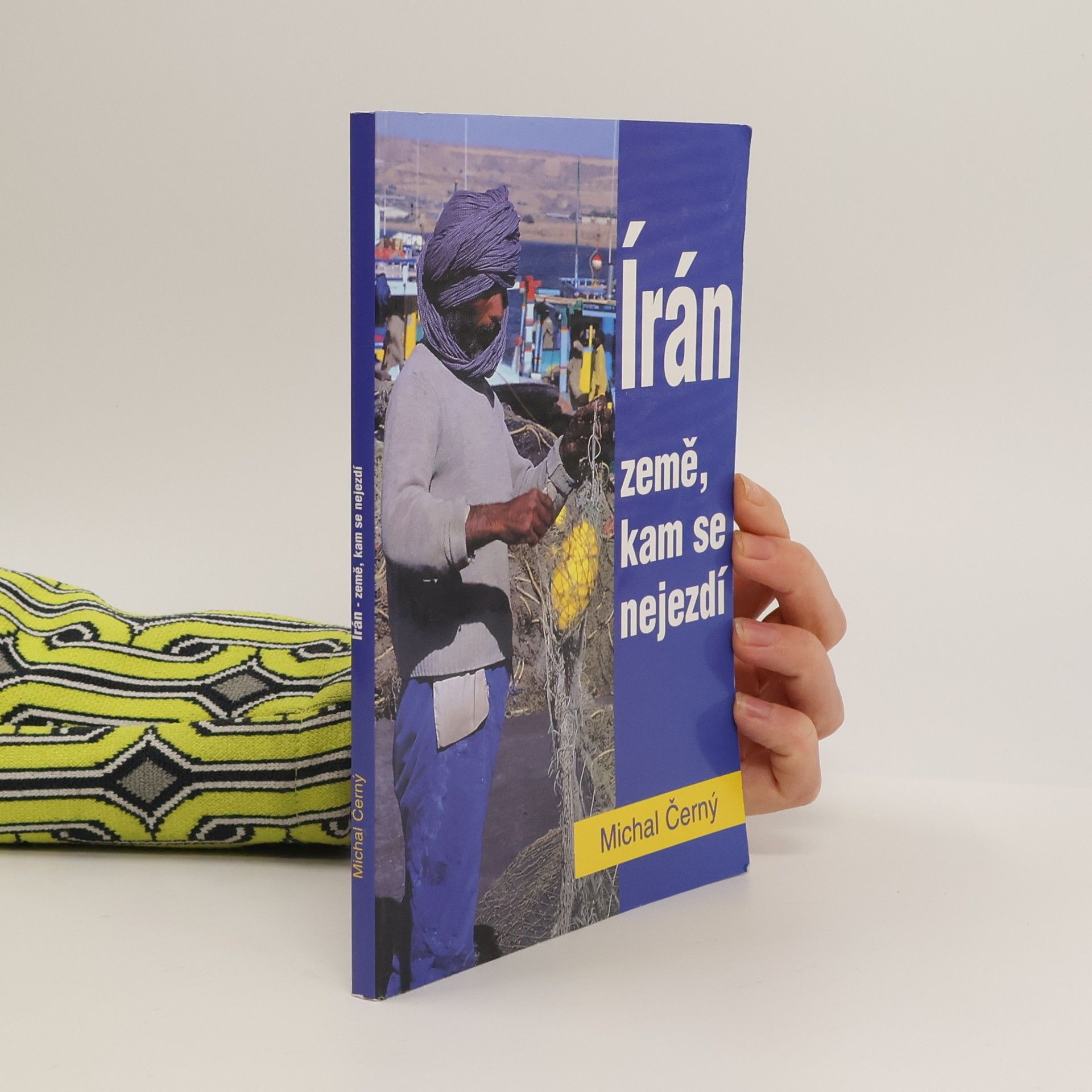 Michal Černý Írán. Země, kam se nejezdí