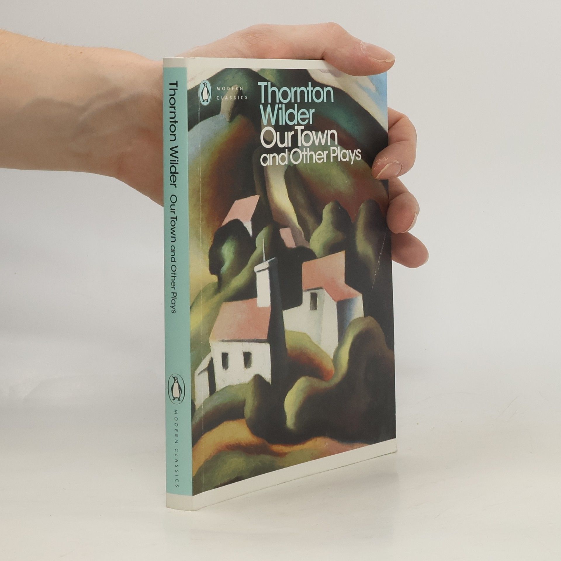 Thornton Wilder Our Town and Other Plays