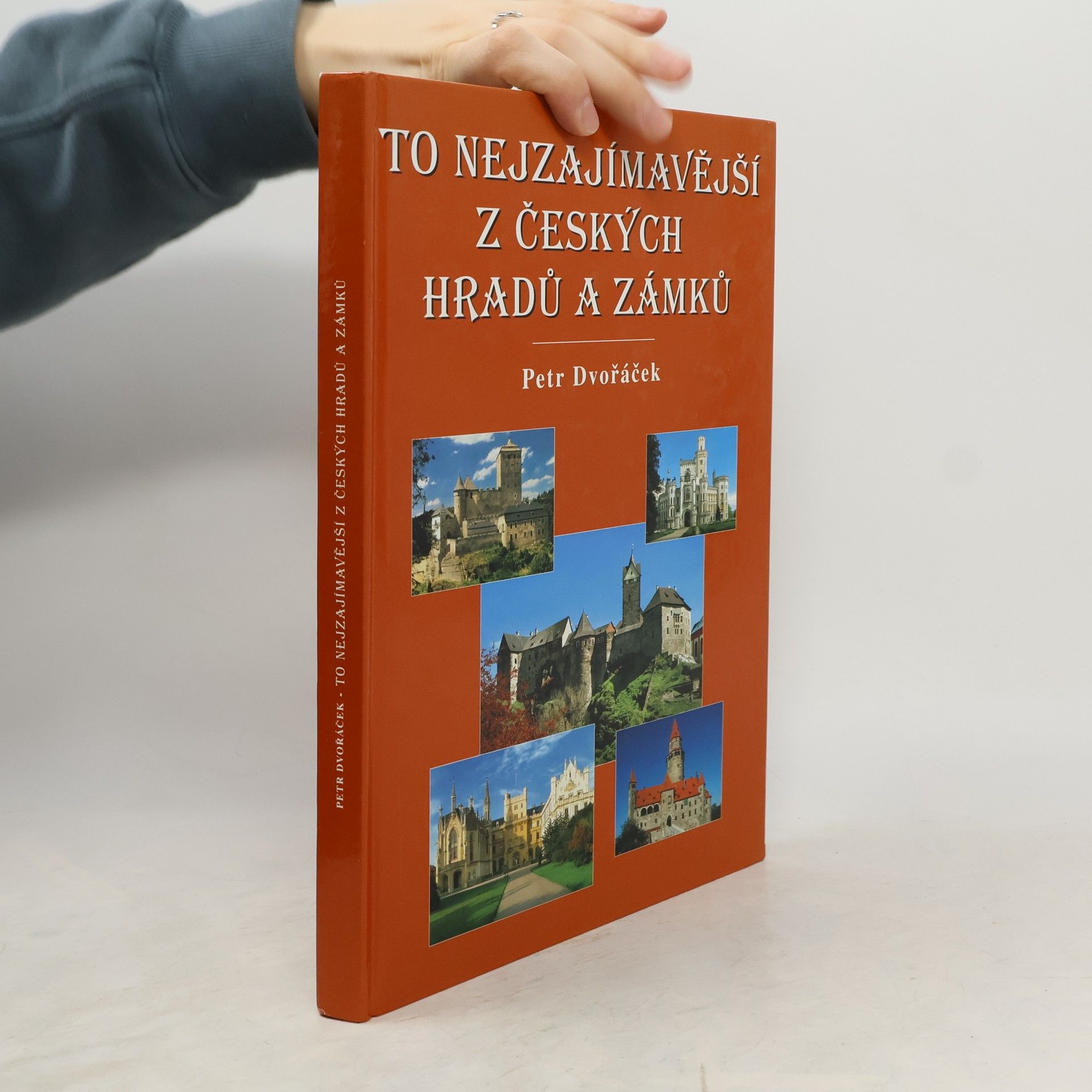 Petr Dvořáček To nejzajímavější z českých hradů a zámků