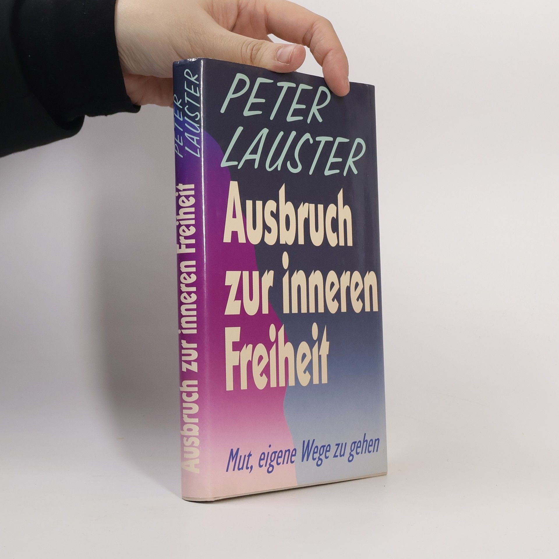 Peter Lauster Ausbruch zur inneren Freiheit