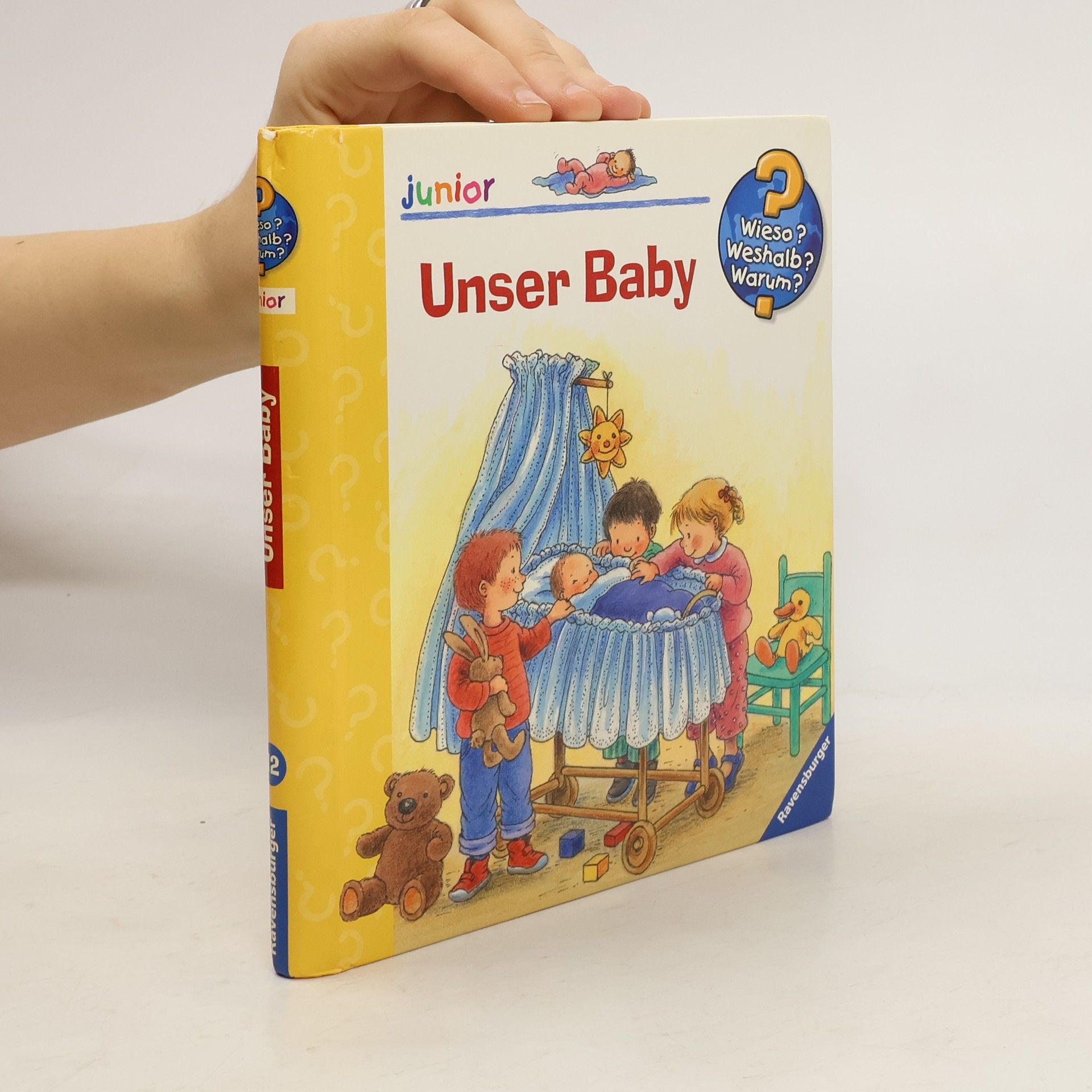 Angela Weinhold Wieso? Weshalb? Warum? - Unser Baby