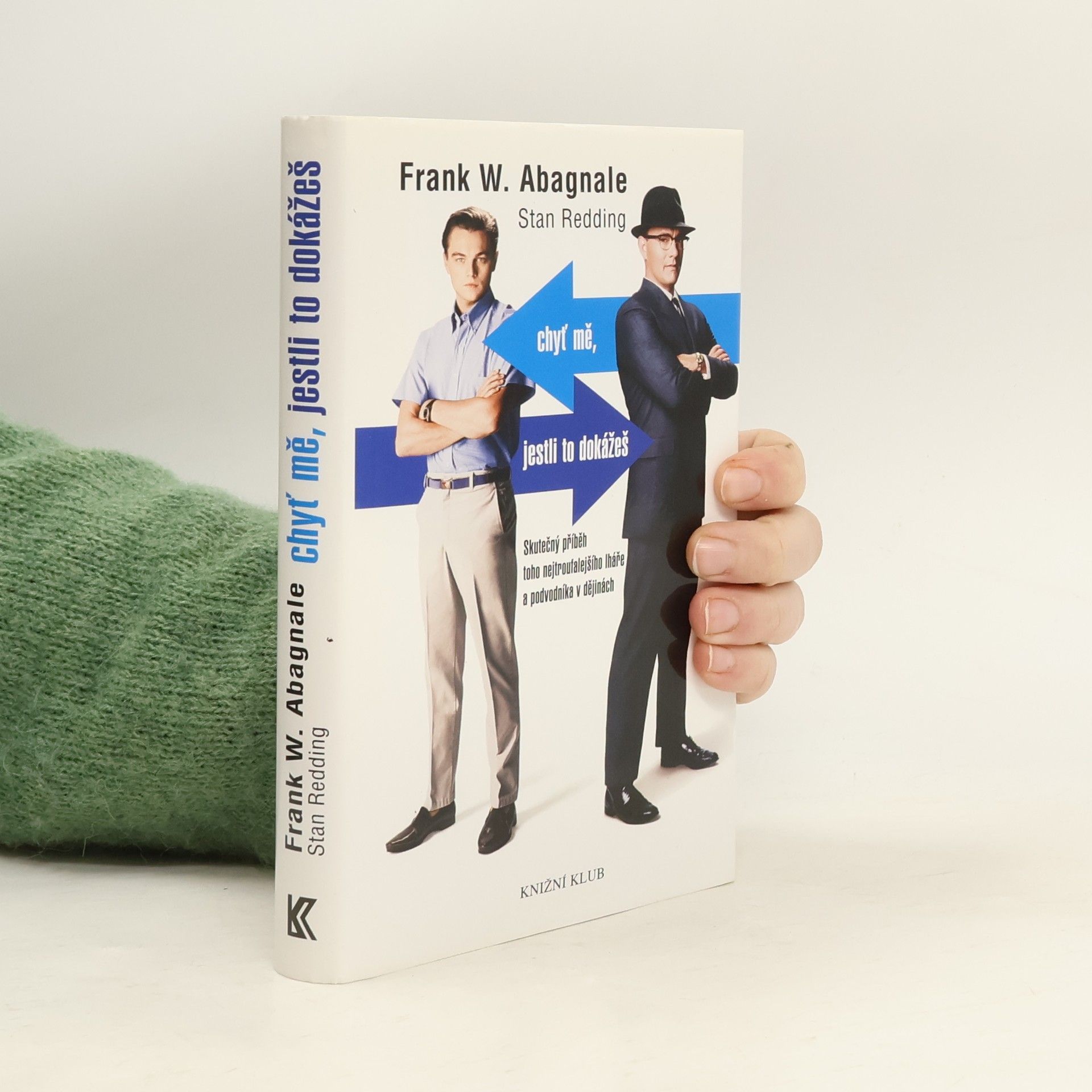 Frank W. Abagnale Chyť mě, jestli to dokážeš