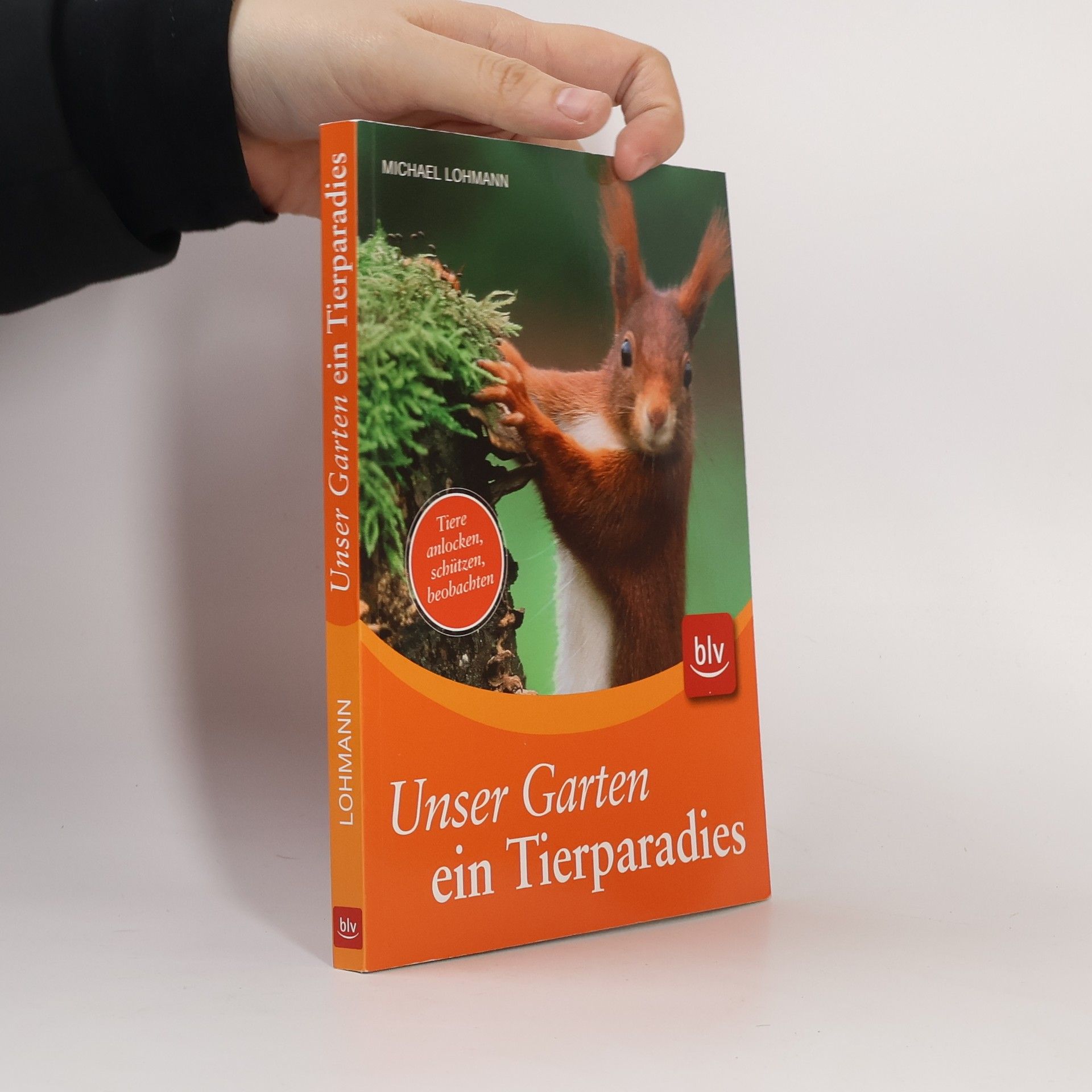 Michael Lohmann Unser Garten - ein Tierparadies