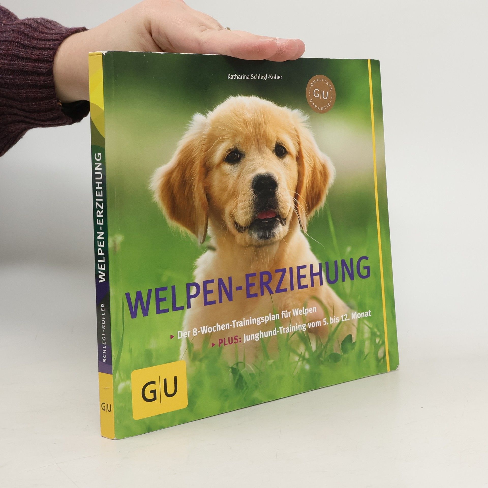 Welpen-Erziehung: Der 8-Wochen-Trainingsplan für Welpen. Plus Junghund-Training vom 5. bis 12. Monat