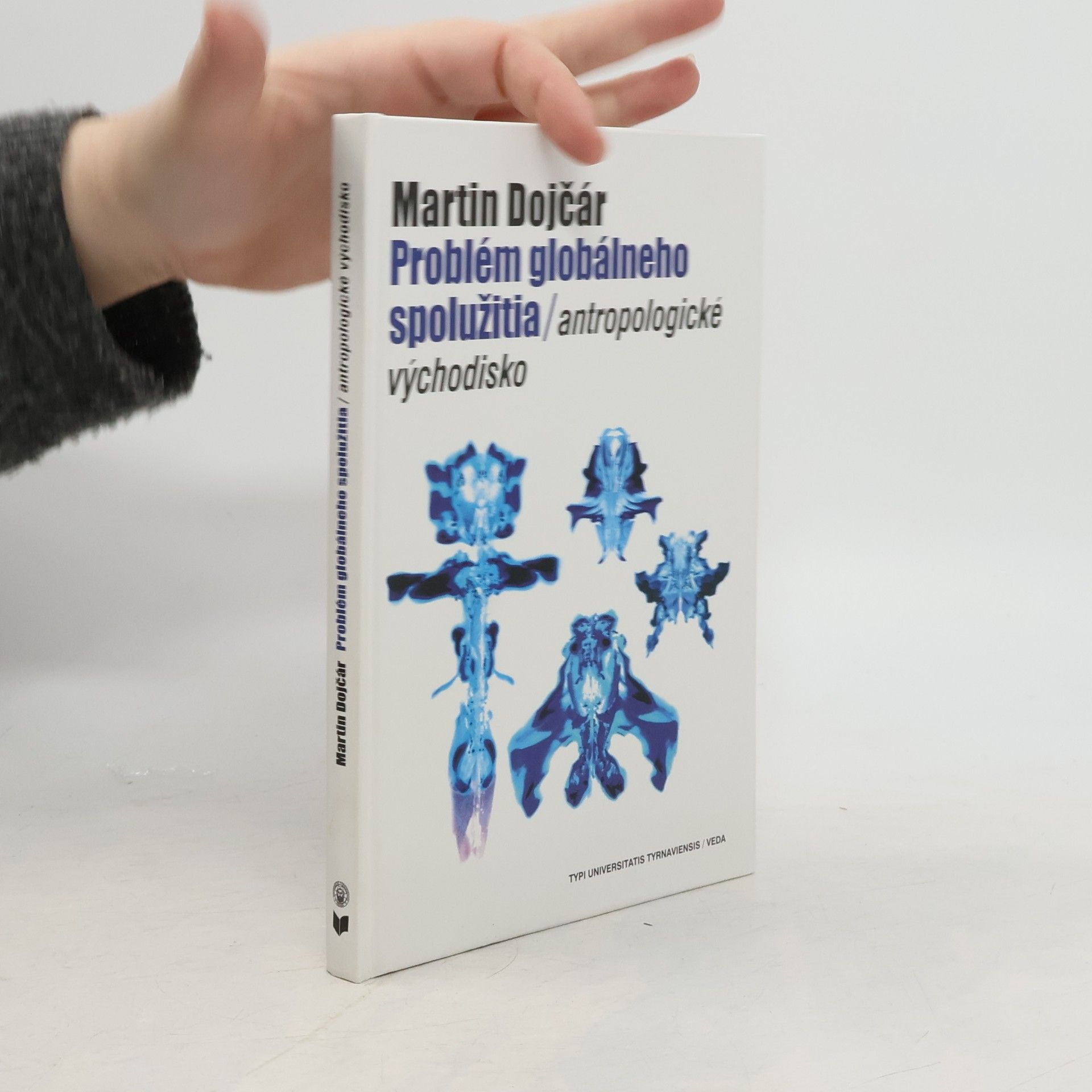 Martin Dojčár Problém globálneho spolužitia / antropologické východisko