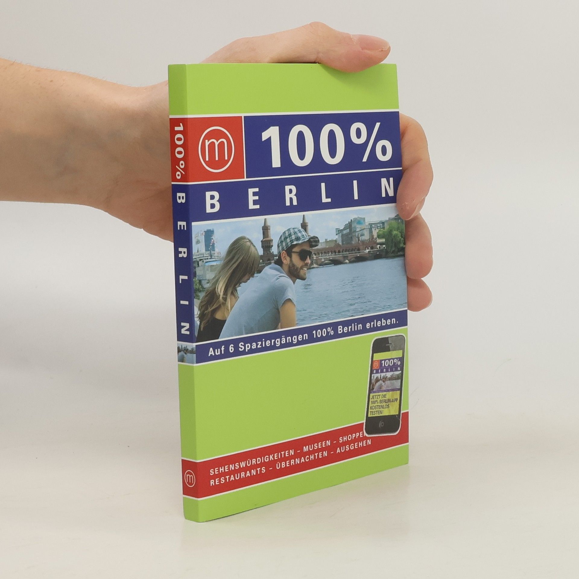 100 % Berlin. Auf 6 Spaziergängen 100% Berlin erleben
