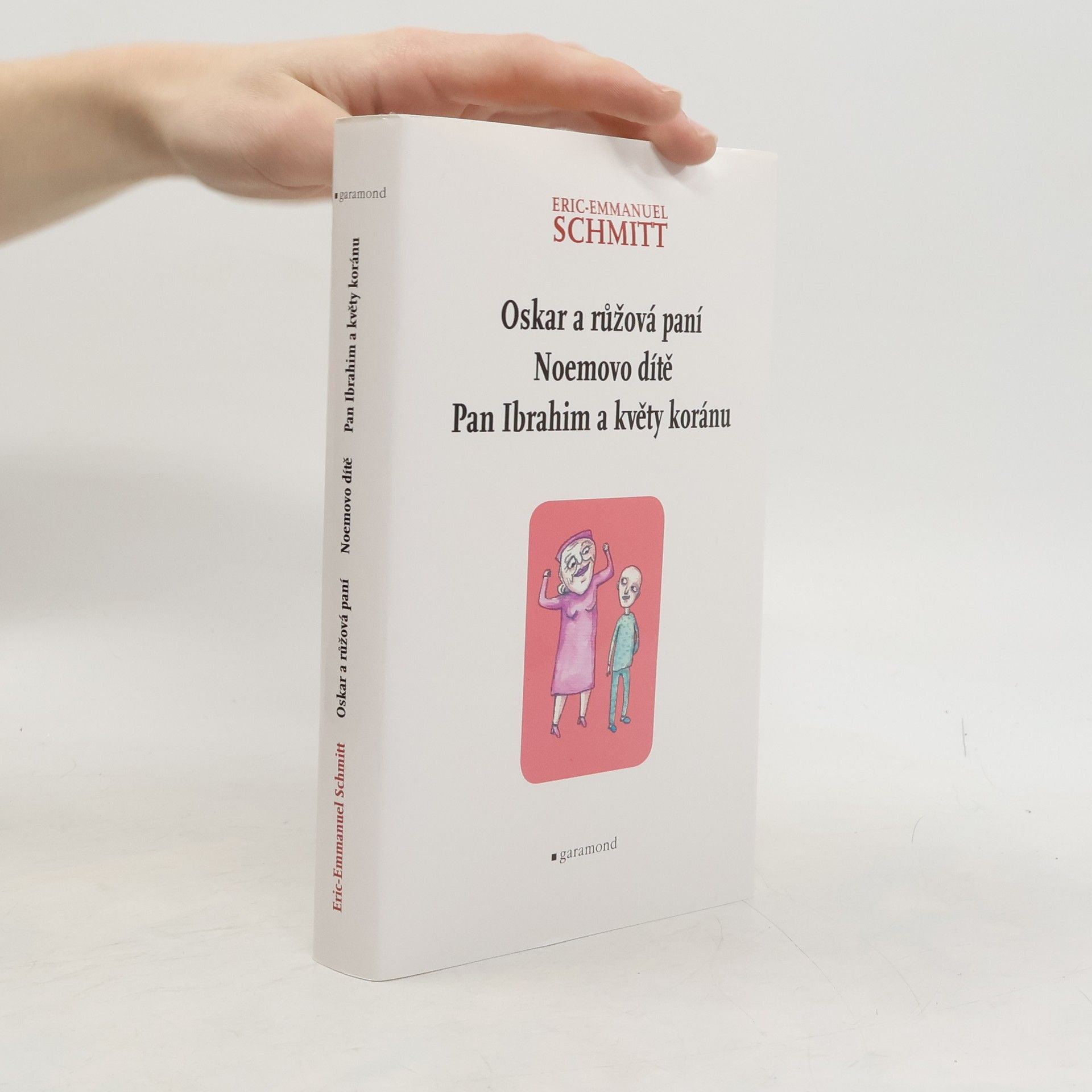 Eric Emmanuel Schmitt Oskar a růžová paní. Noemovo dítě. Pan Ibrahim a květy koránu