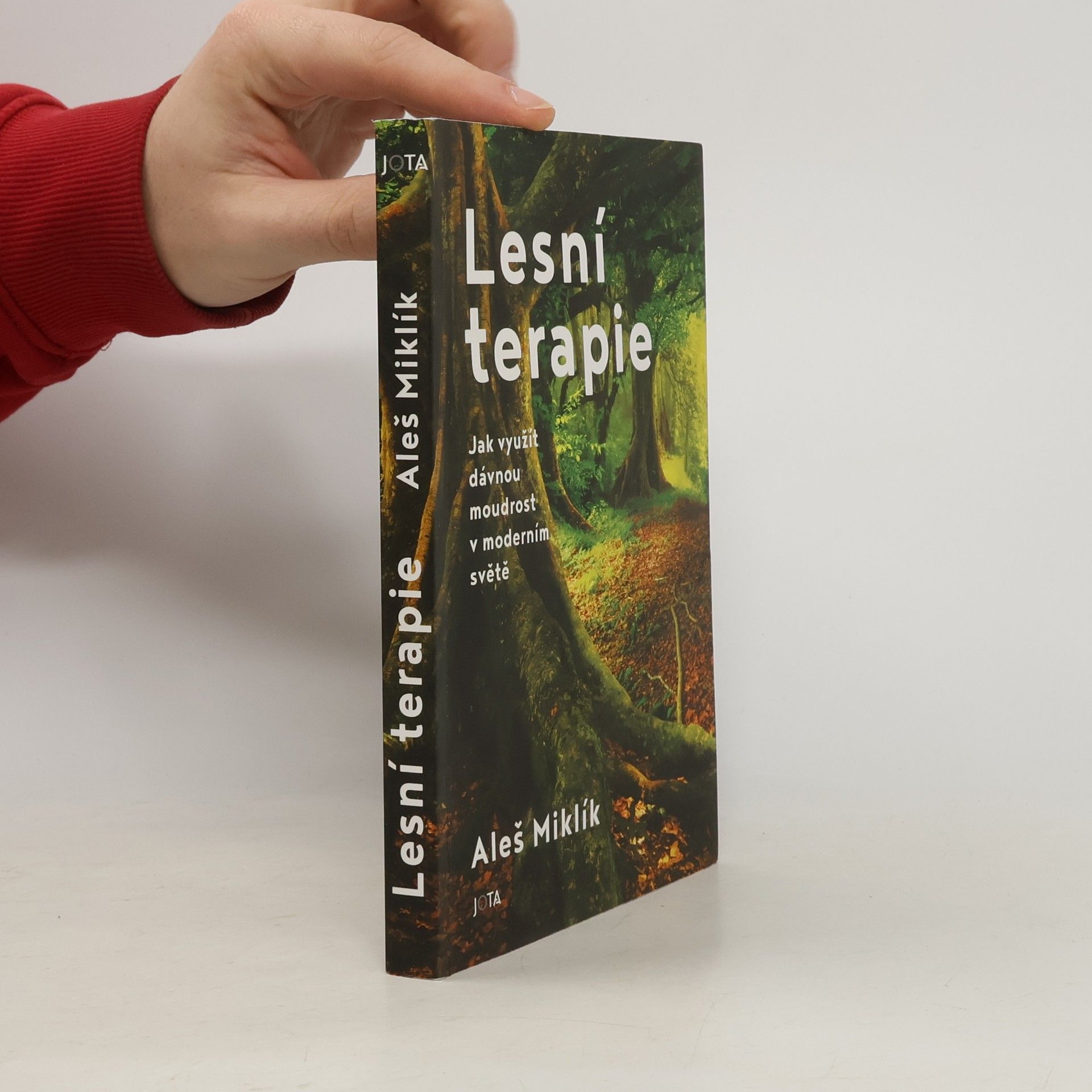 Aleš Miklík Lesní terapie. Jak využít dávnou moudrost v moderním světě