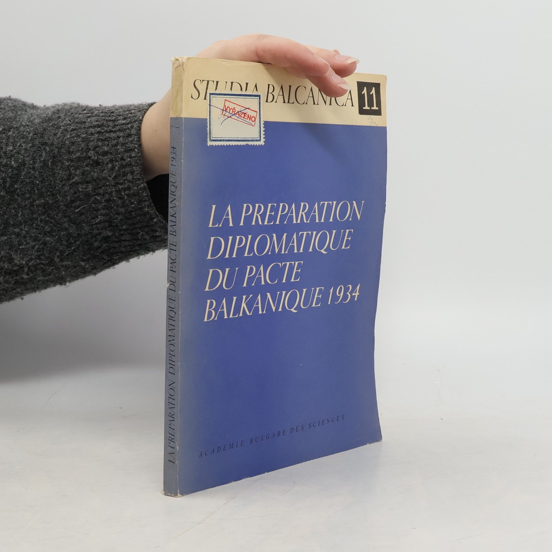 Kolektiv autorů La preparation diplomatique du pacte Balkanique 1934