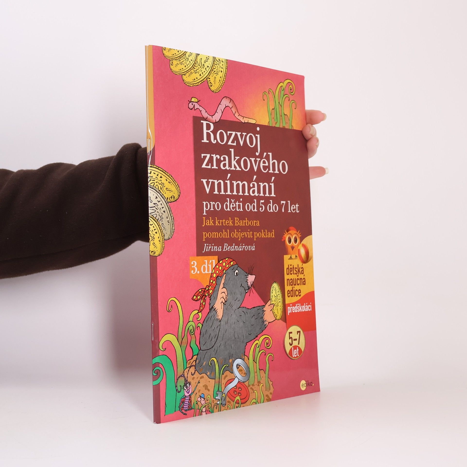 Jiřina Bednářová Rozvoj zrakového vnímání 3. Jak krtek Barbora pomohl objevit poklad