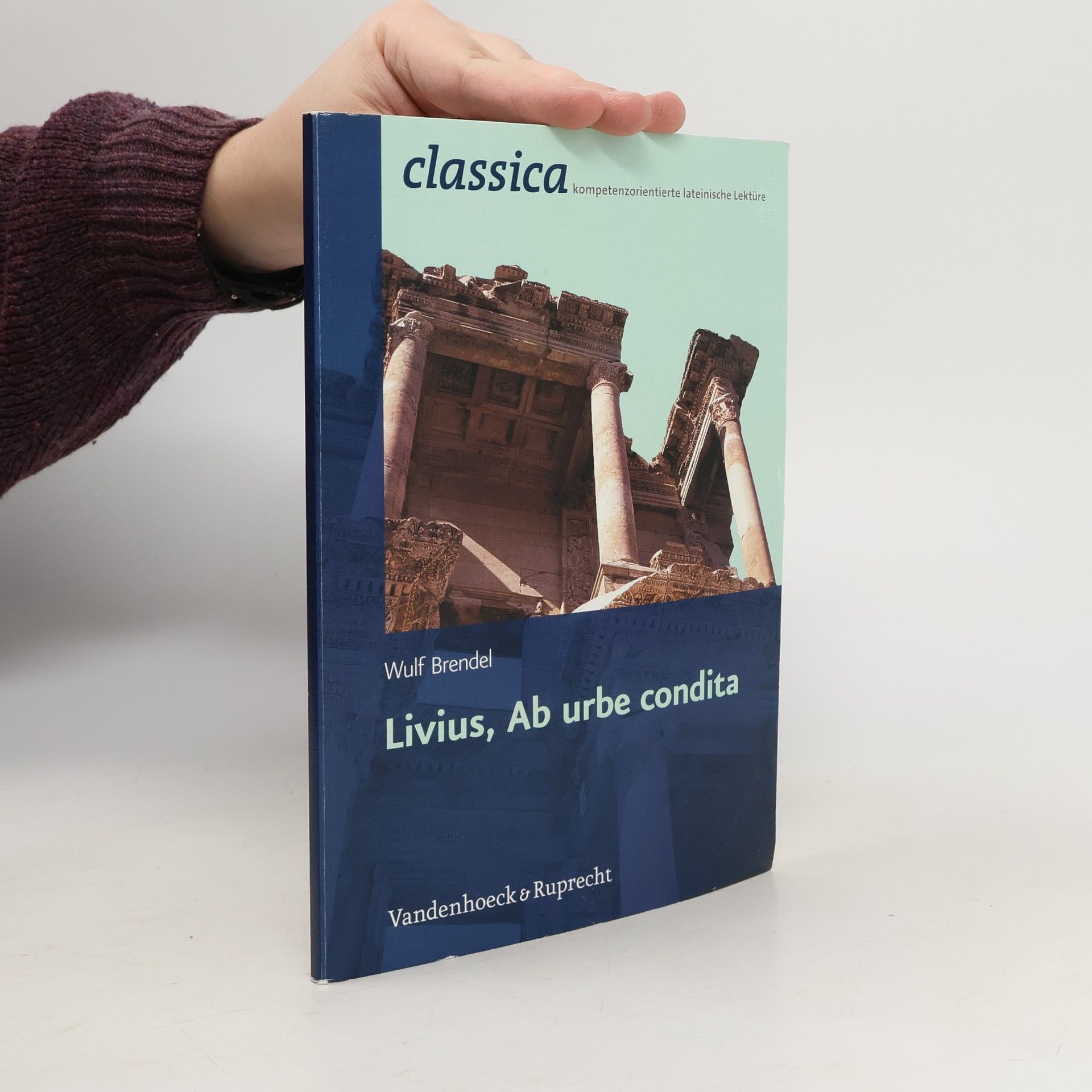 Wulf Brendel Classica - 1: Livius, Ab urbe condita - German Edition