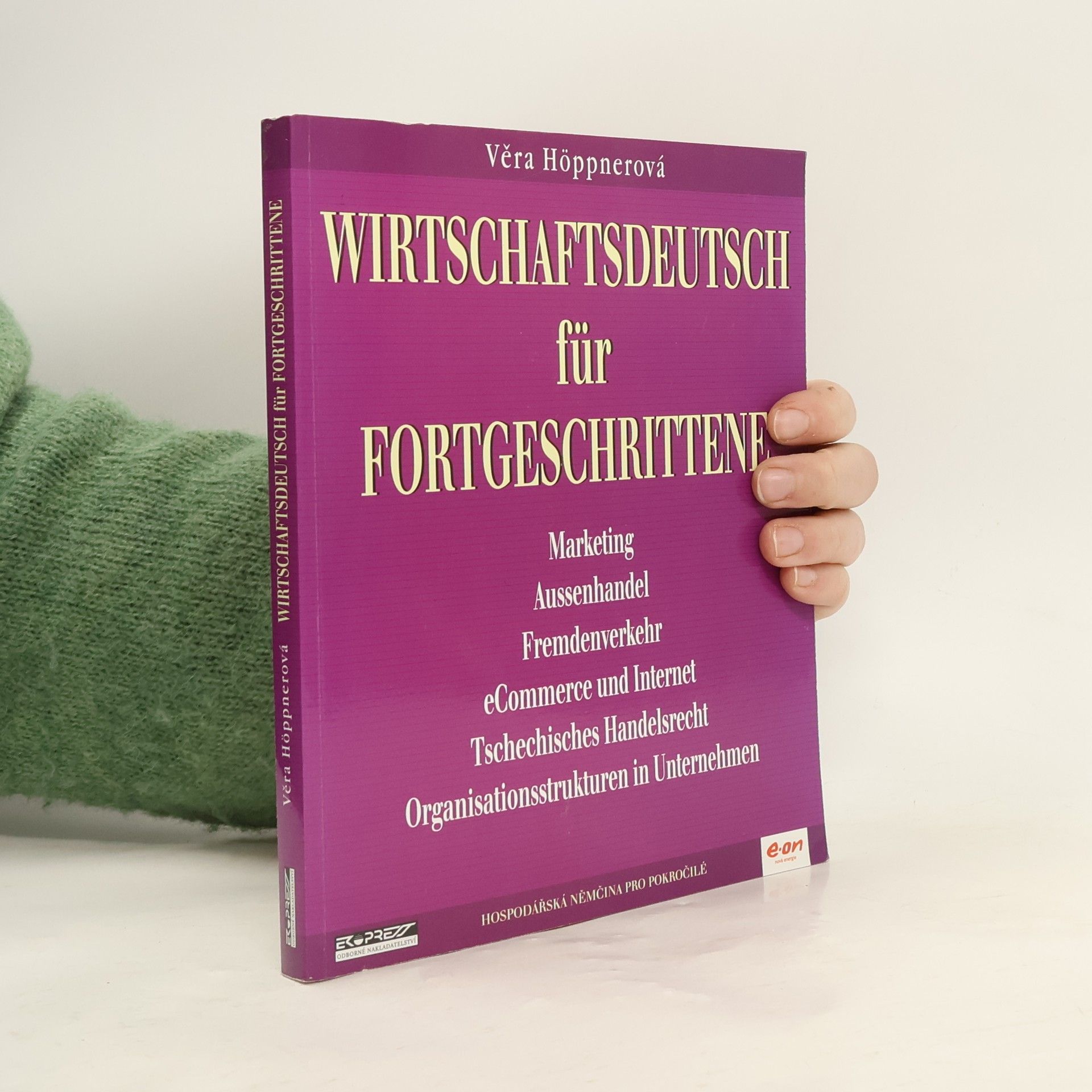 Věra Höppnerová Wirtschaftsdeutsch für Fortgeschrittene = Hospodářská němčina pro pokročilé