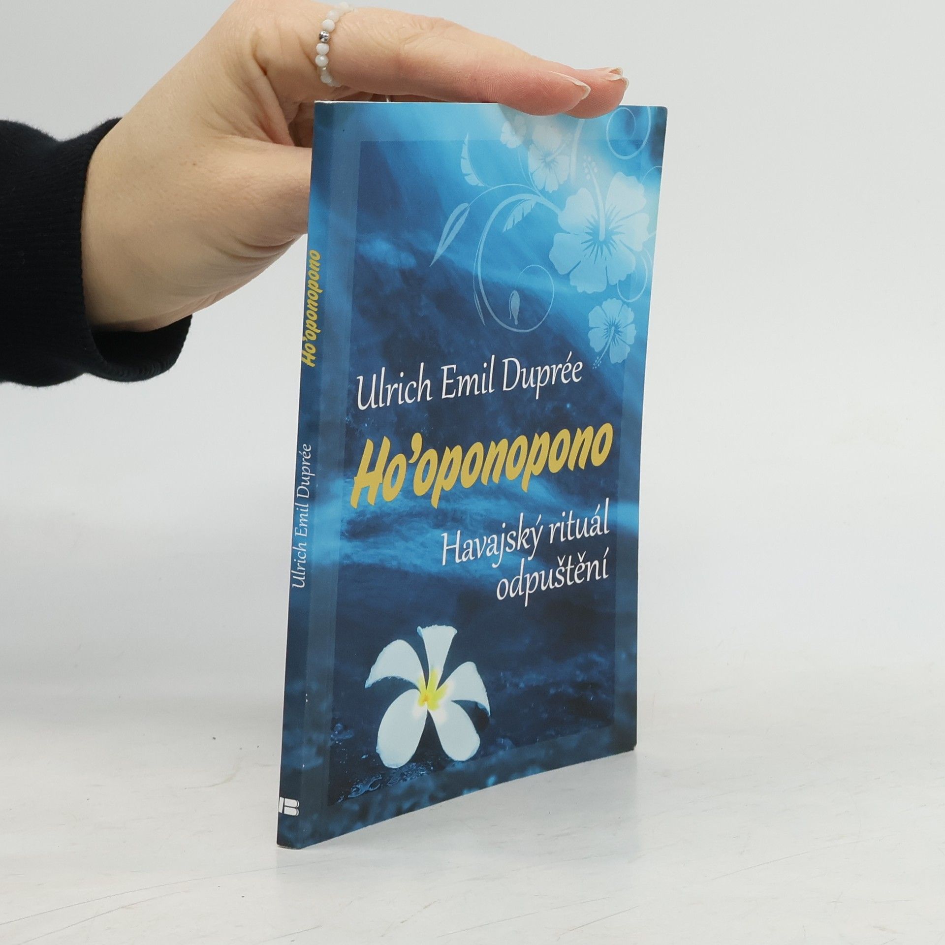 Ulrich Emil Duprée Ho'oponopono. Havajský rituál odpuštění.