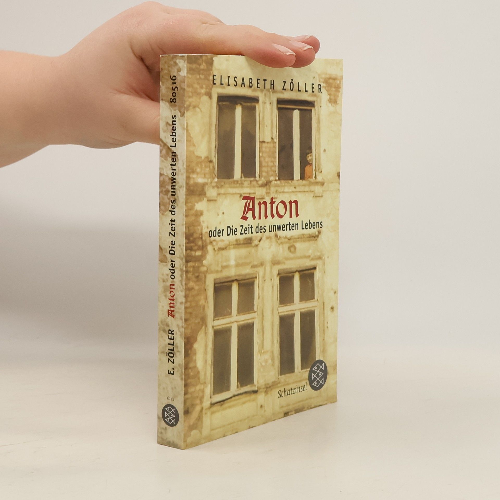 Elisabeth Zöller Anton oder die Zeit des unwerten Lebens