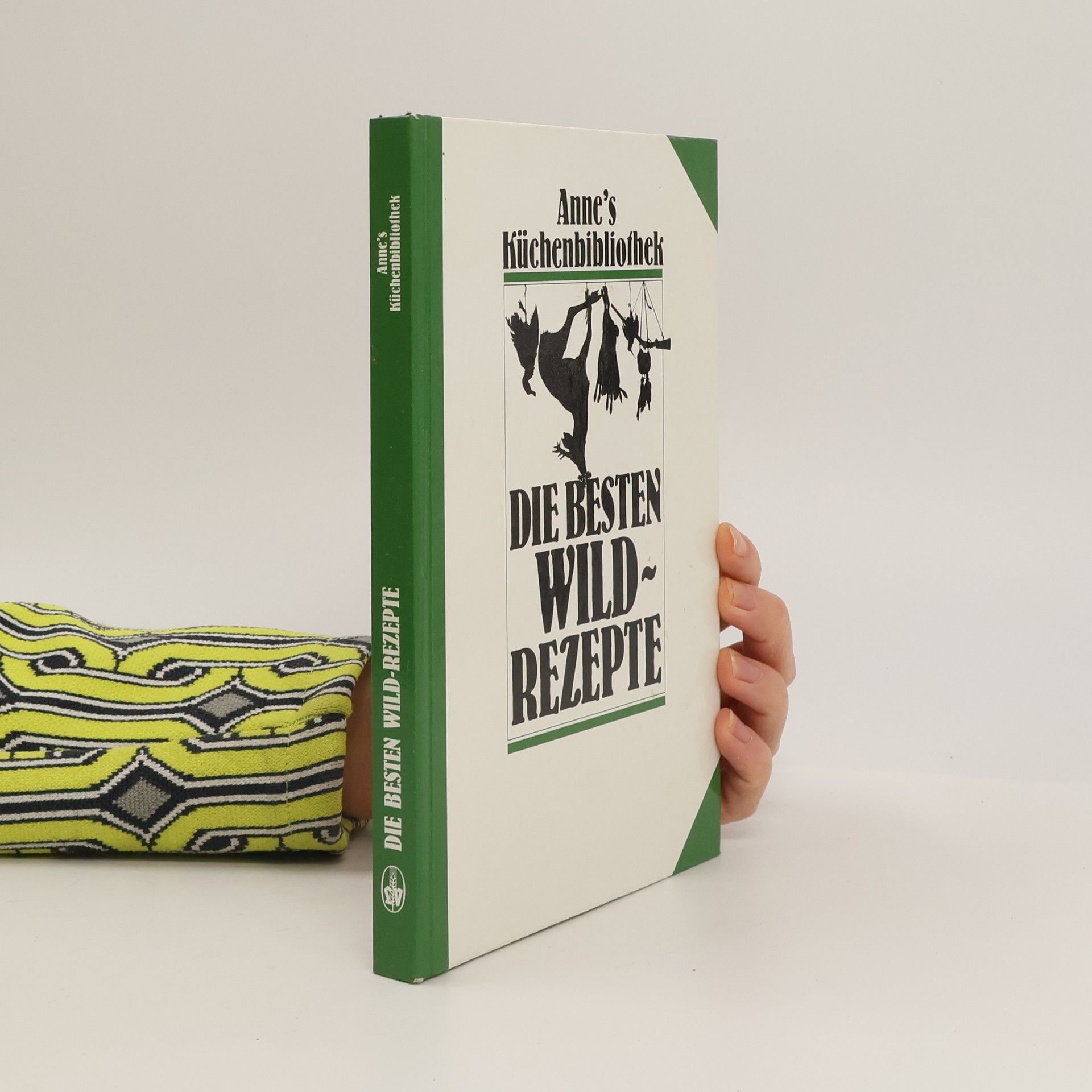 Anne Hartgering Anne's Küchenbibliothek: Die besten Wildrezepte