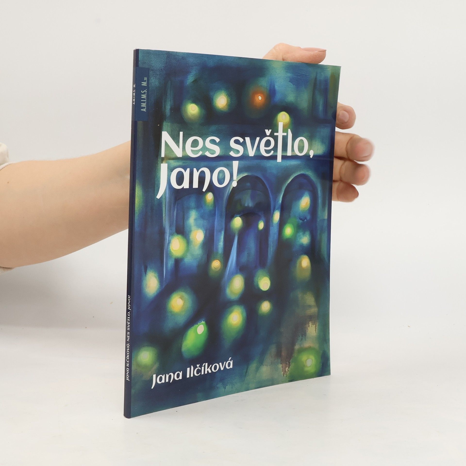 Jana Ilčíková Nes světlo, Jano!