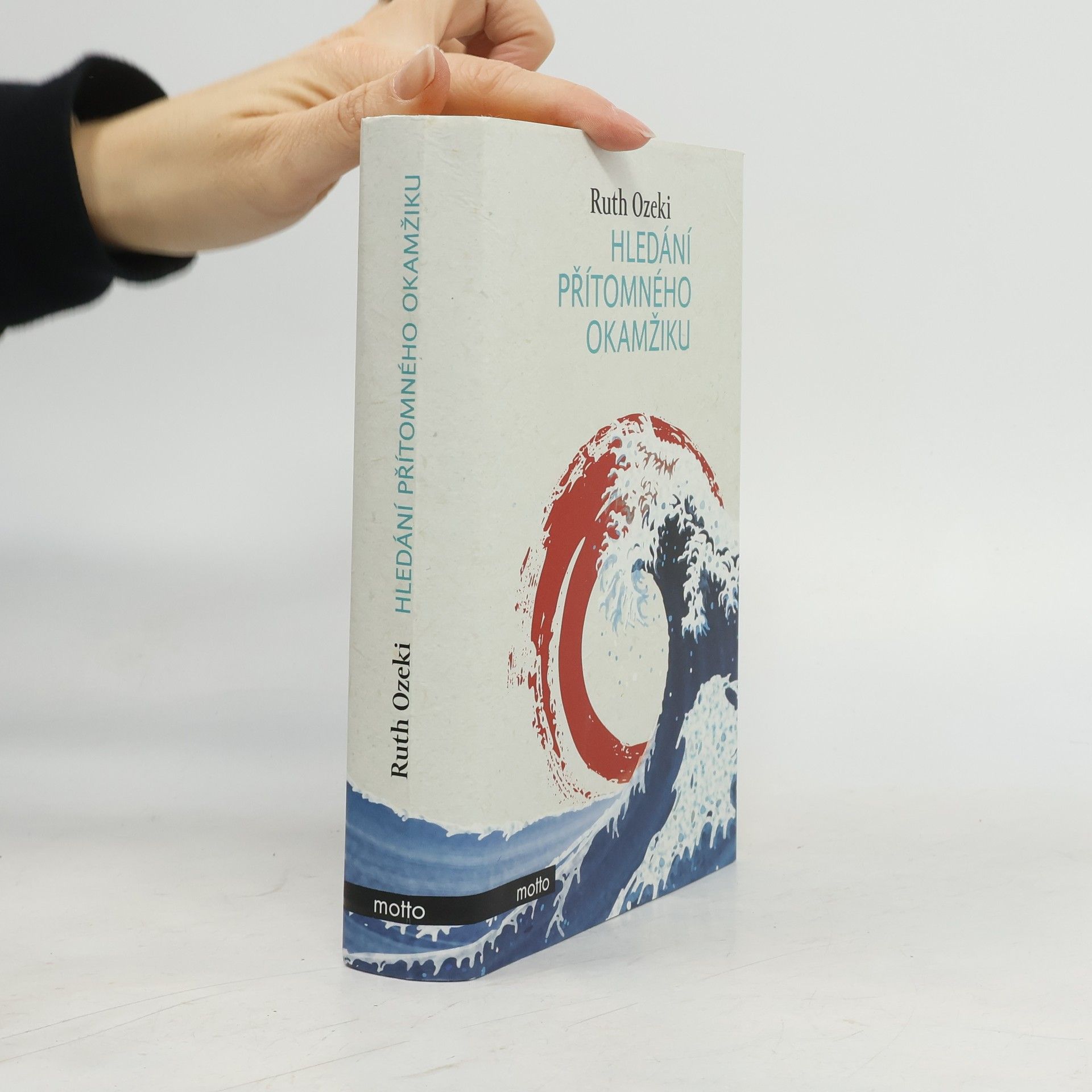 Ruth Ozeki Hledání přítomného okamžiku