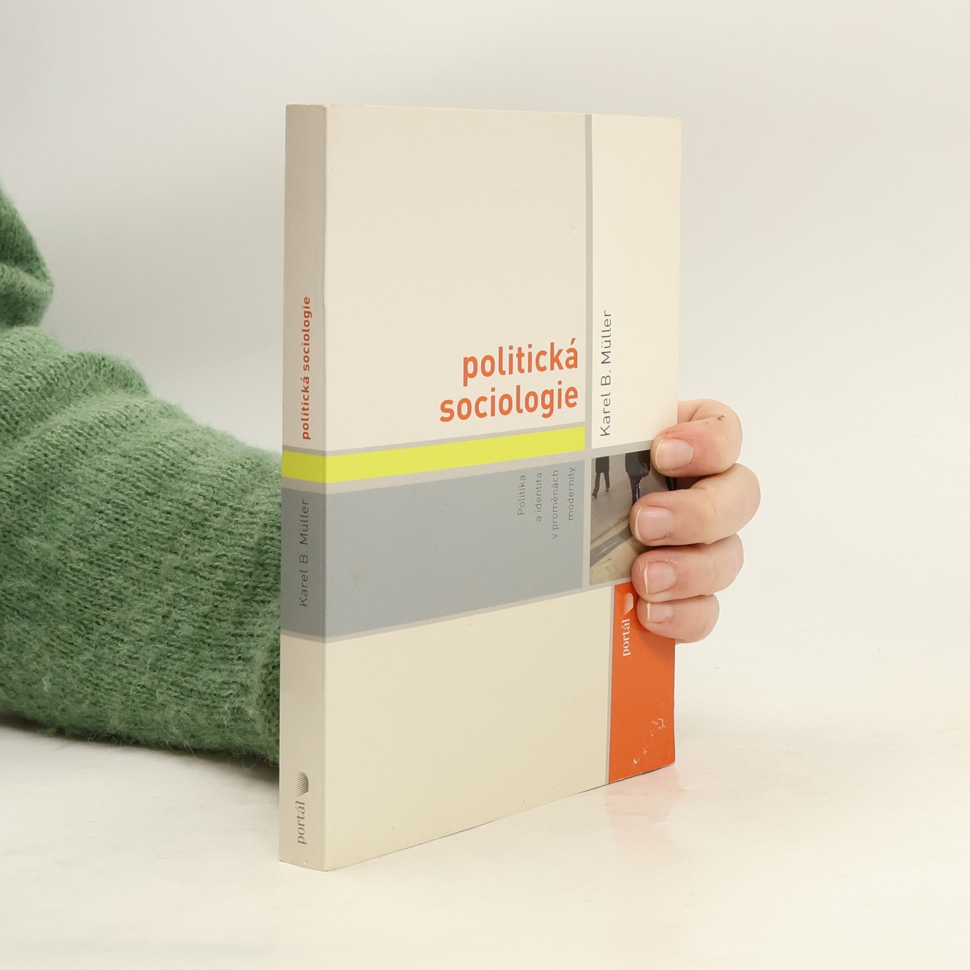 Karel Müller Politická sociologie. Politika a identita v proměnách modernity