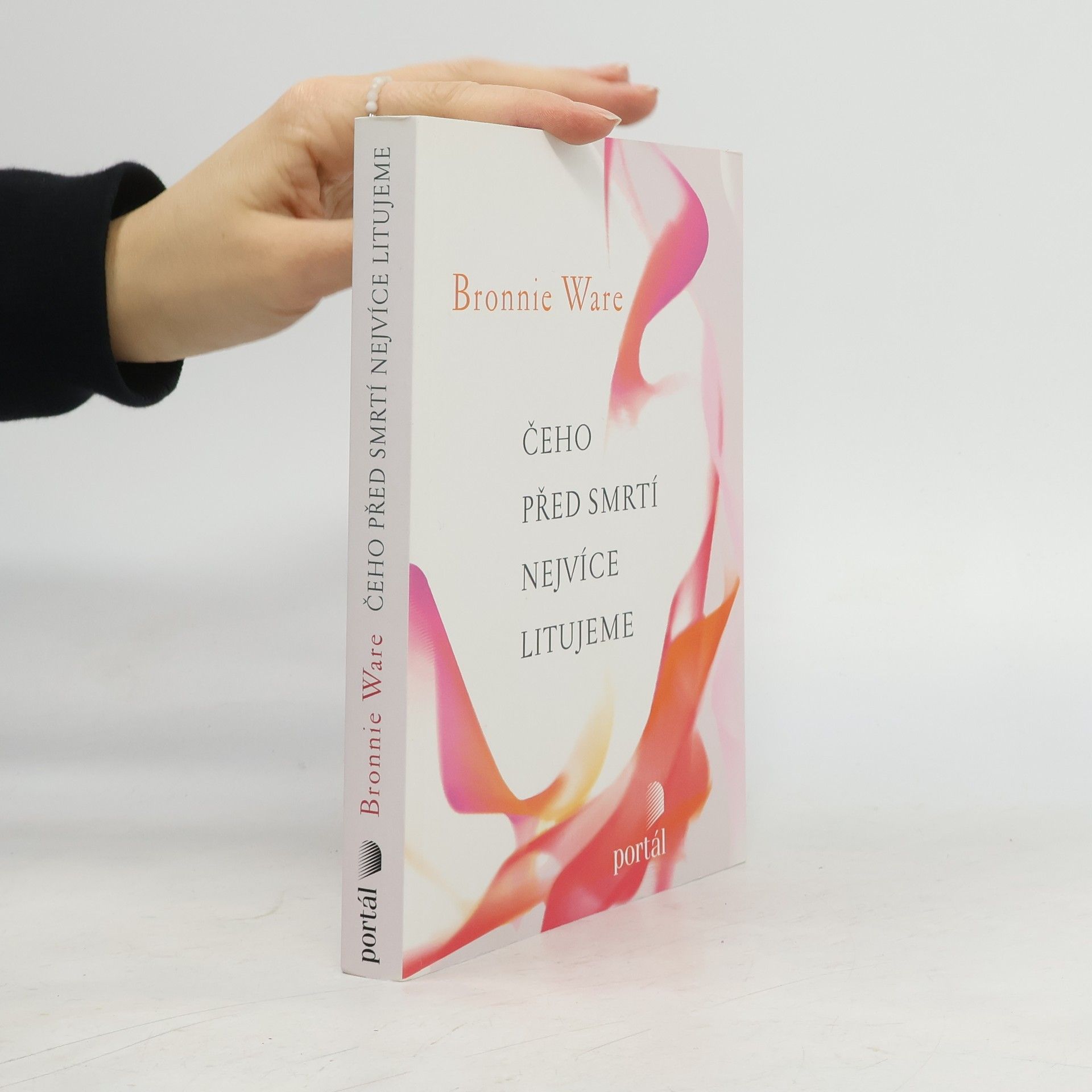 Bronnie Ware Čeho před smrtí nejvíce litujeme