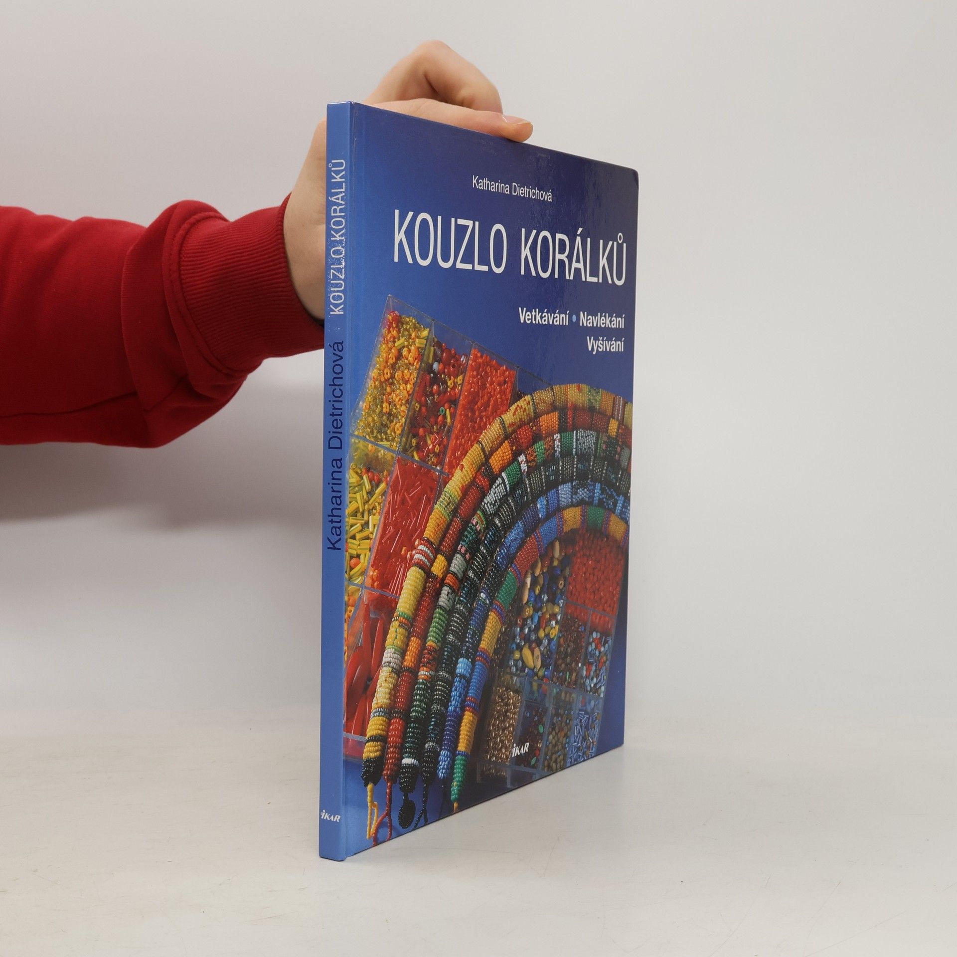 Kouzlo korálků : vetkávání, navlékání, vyšívání