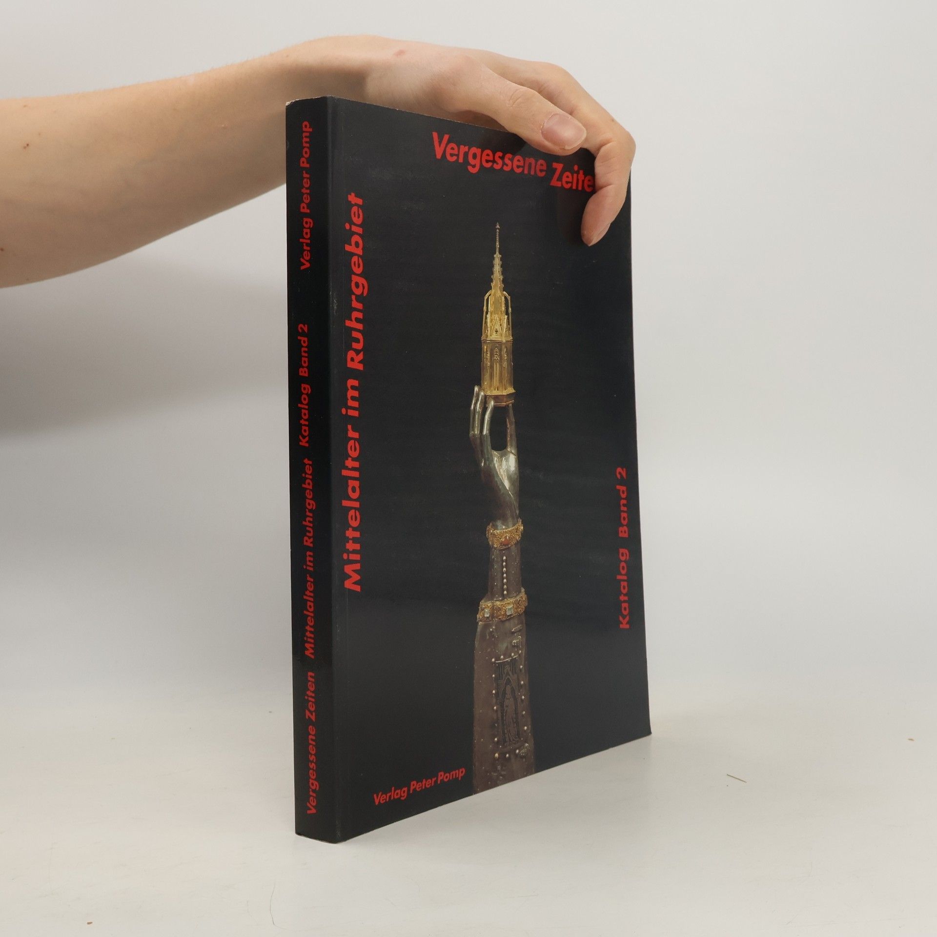 Autorenkollektiv Vergessene Zeiten: Mittelalter im Ruhrgebiet Katalog Band 2