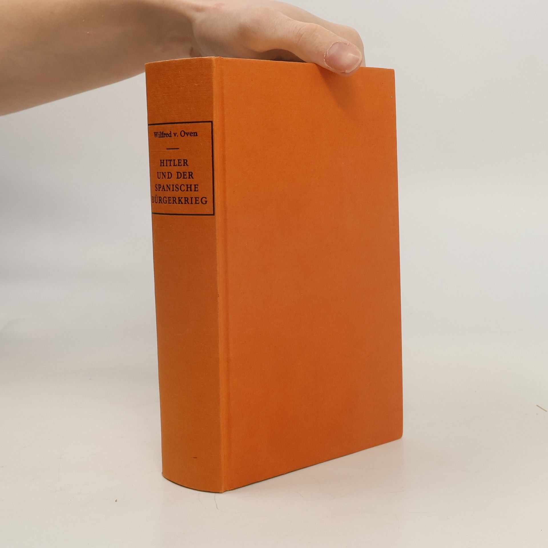 Wilfred von Oven Hitler und der spanische Bürgerkrieg
