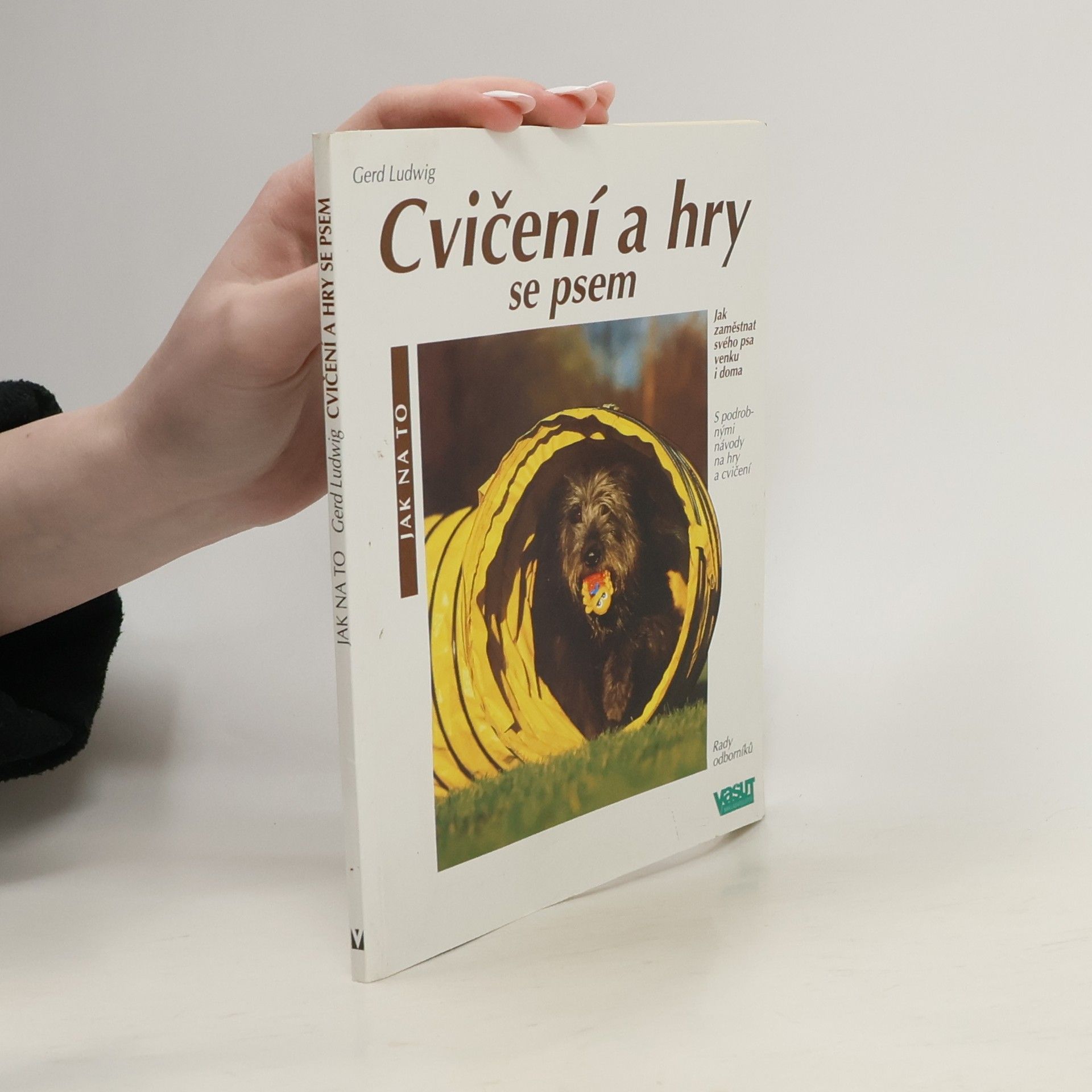 Gerd Ludwig Cvičení a hry se psem: Rady odborníků, jak všestranně zaměstnat svého psa