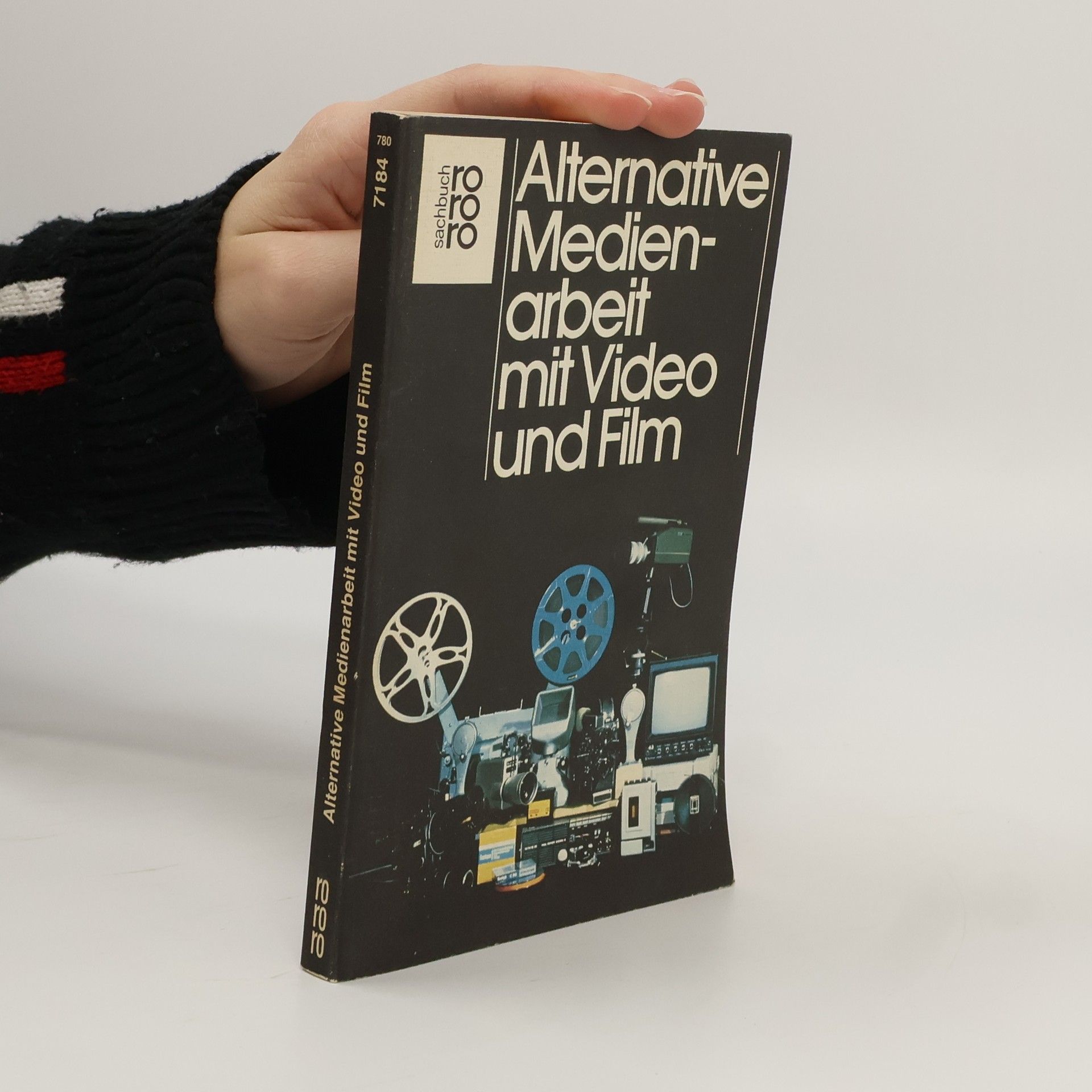 Rororo Sachbuch: Alternative Medienarbeit mit Video und Film