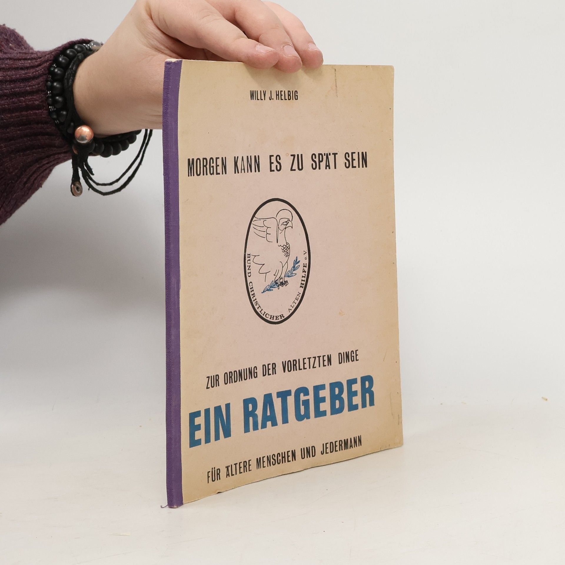 Willy J. Helbig Morgen Kann es Zu Spät Sein