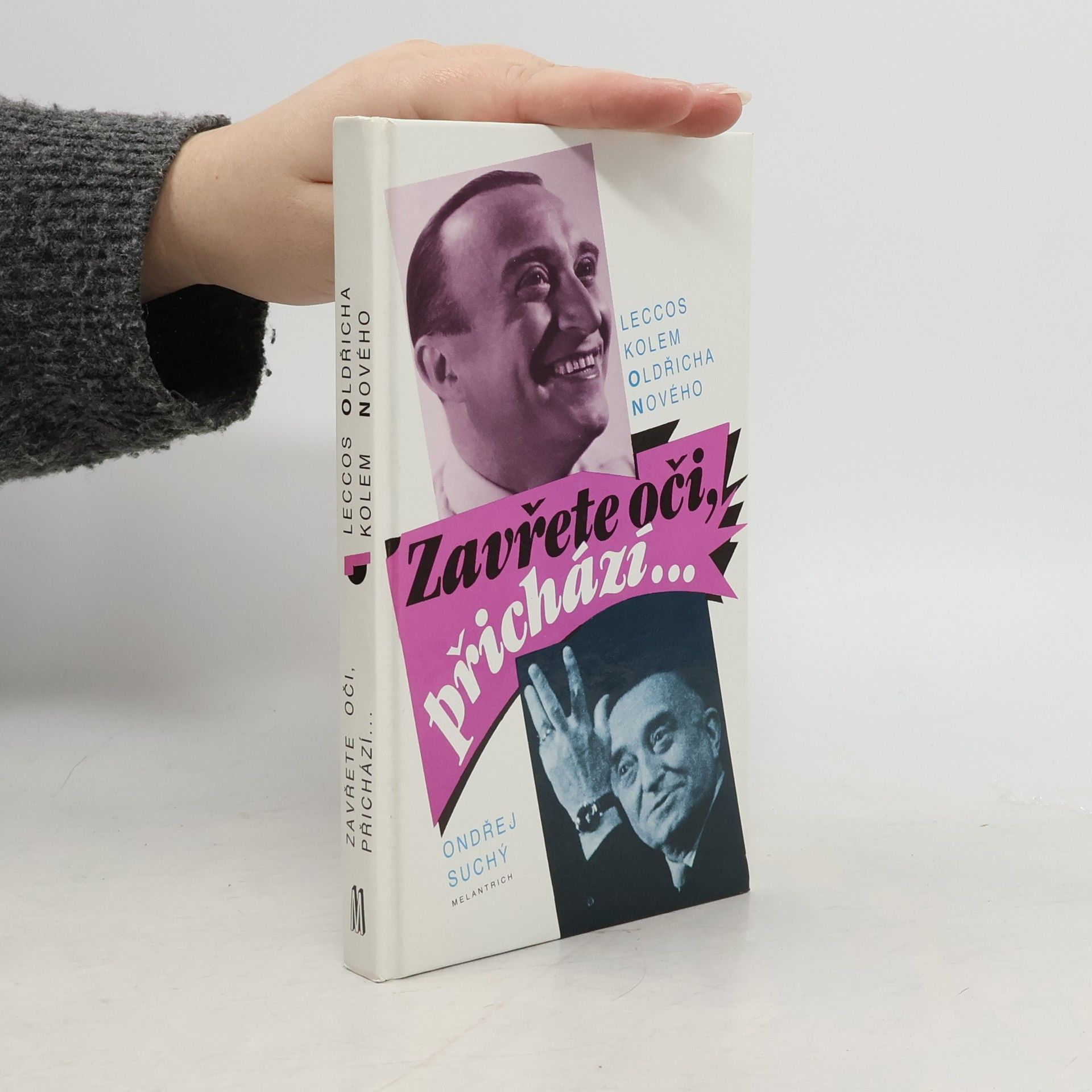 Ondřej Suchý Zavřete oči, přichází...leccos kolem Oldřicha Nového