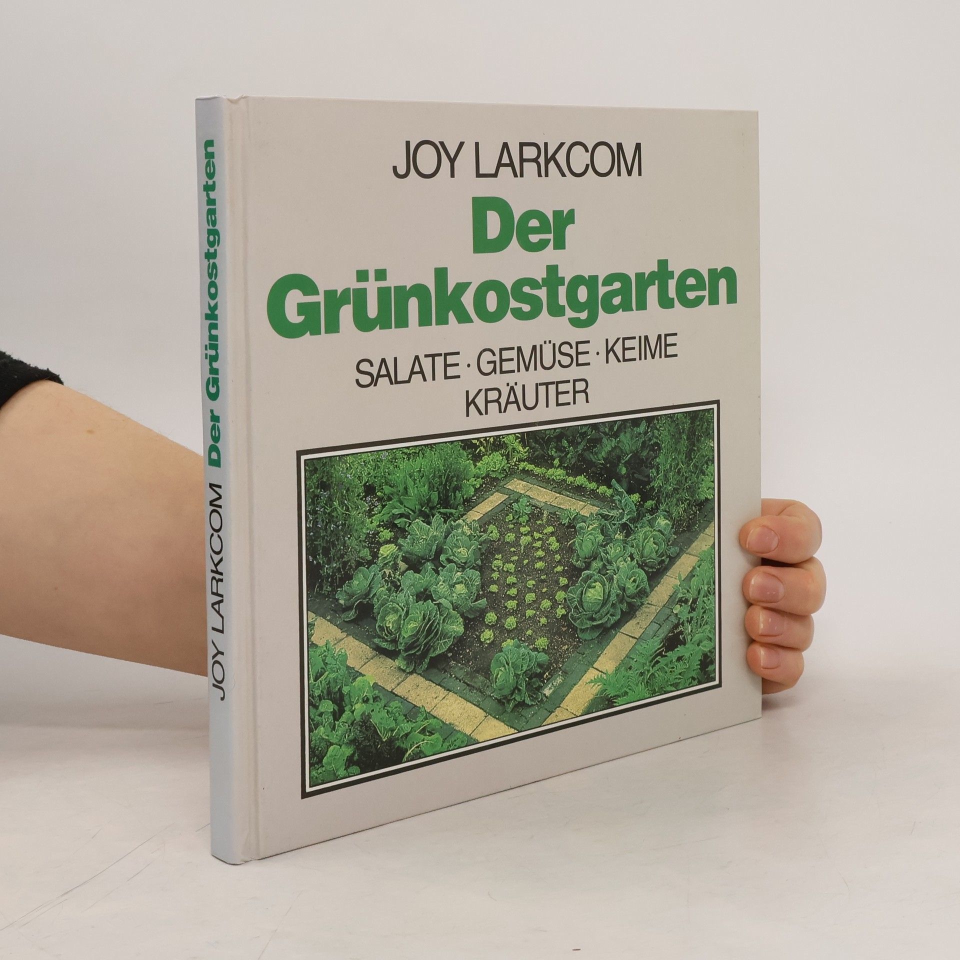 Joy Larkcom Der Grünkostgarten