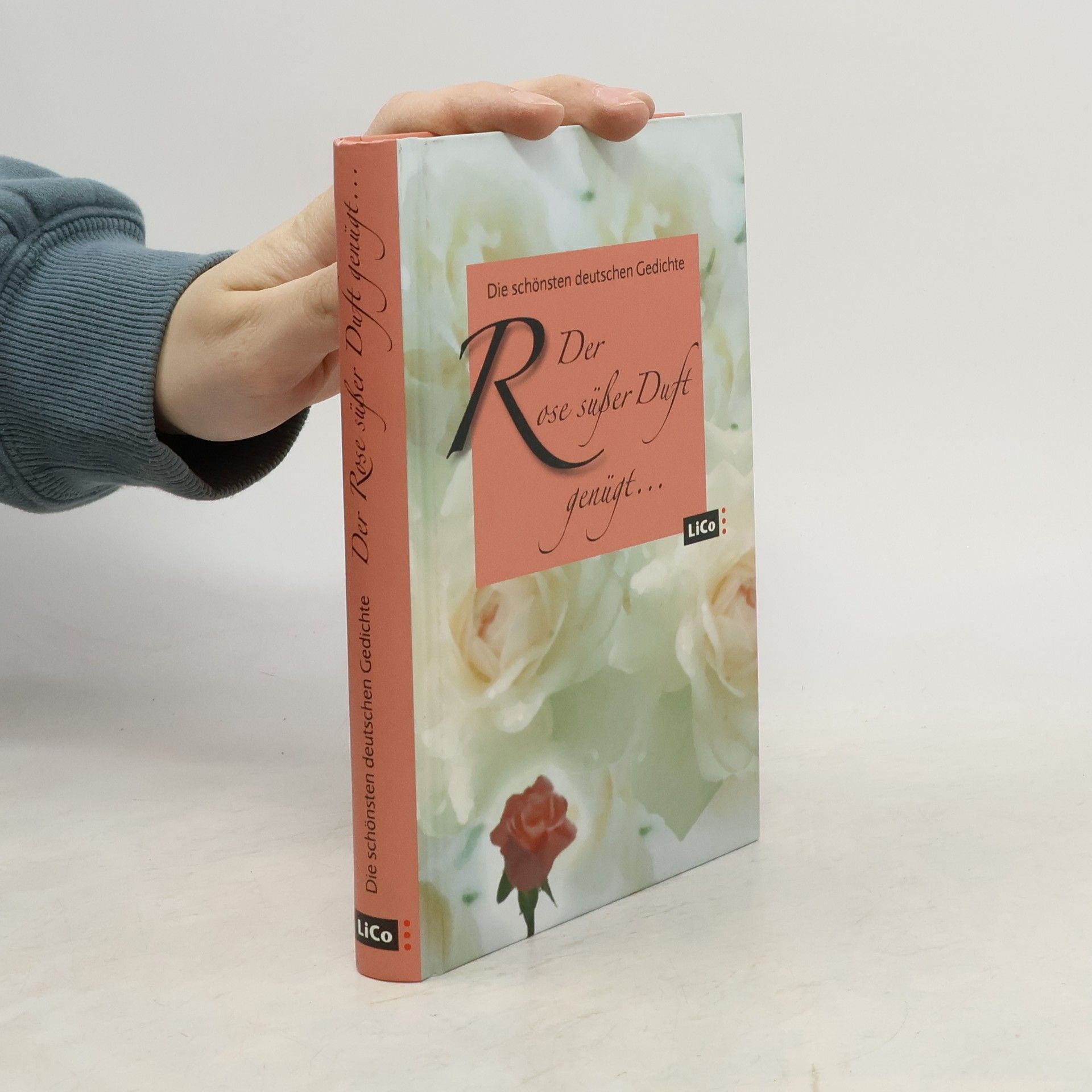 Autorenkollektiv Der Rose süßer Duft genügt...