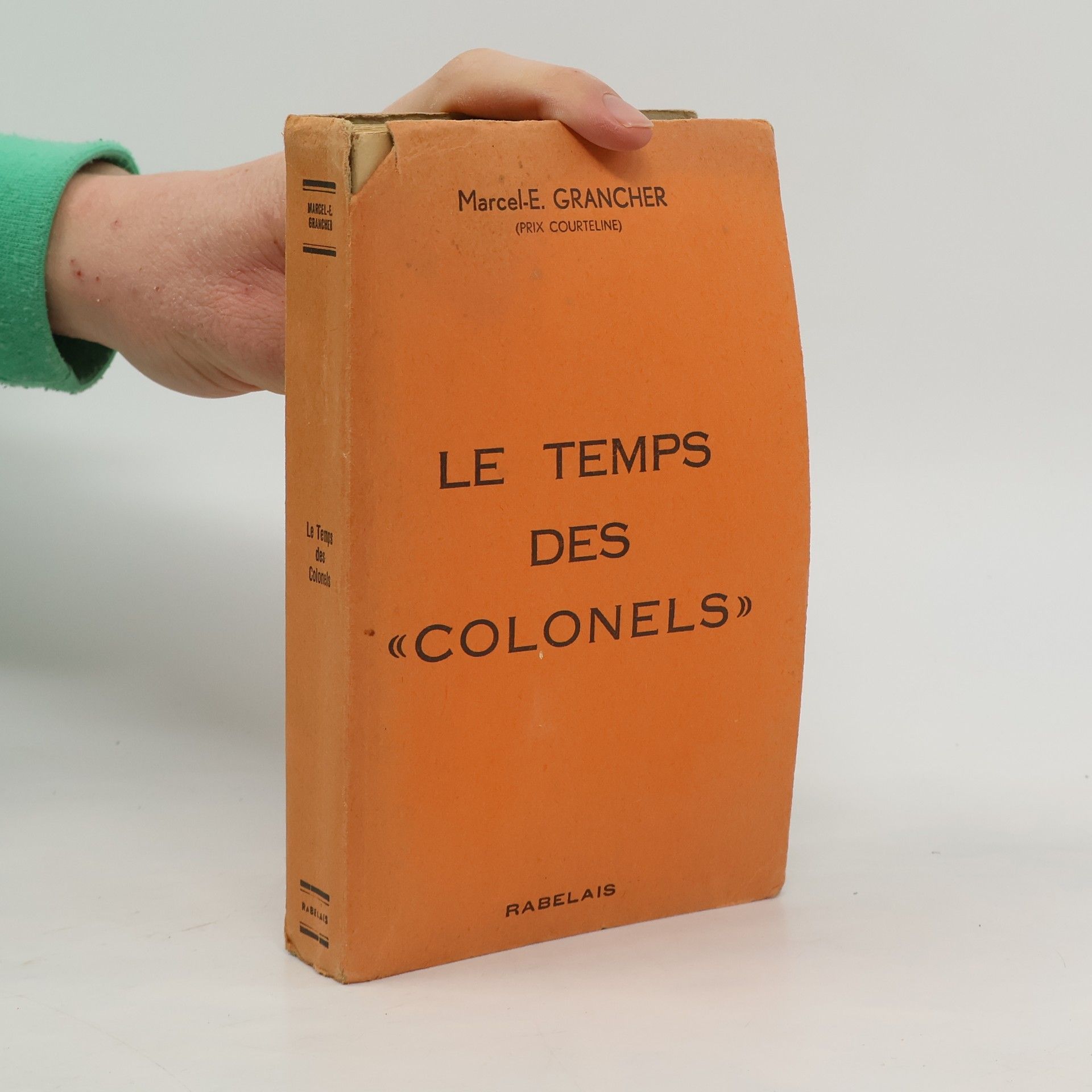 Marcel E. Grancher Le Temps des Colonels