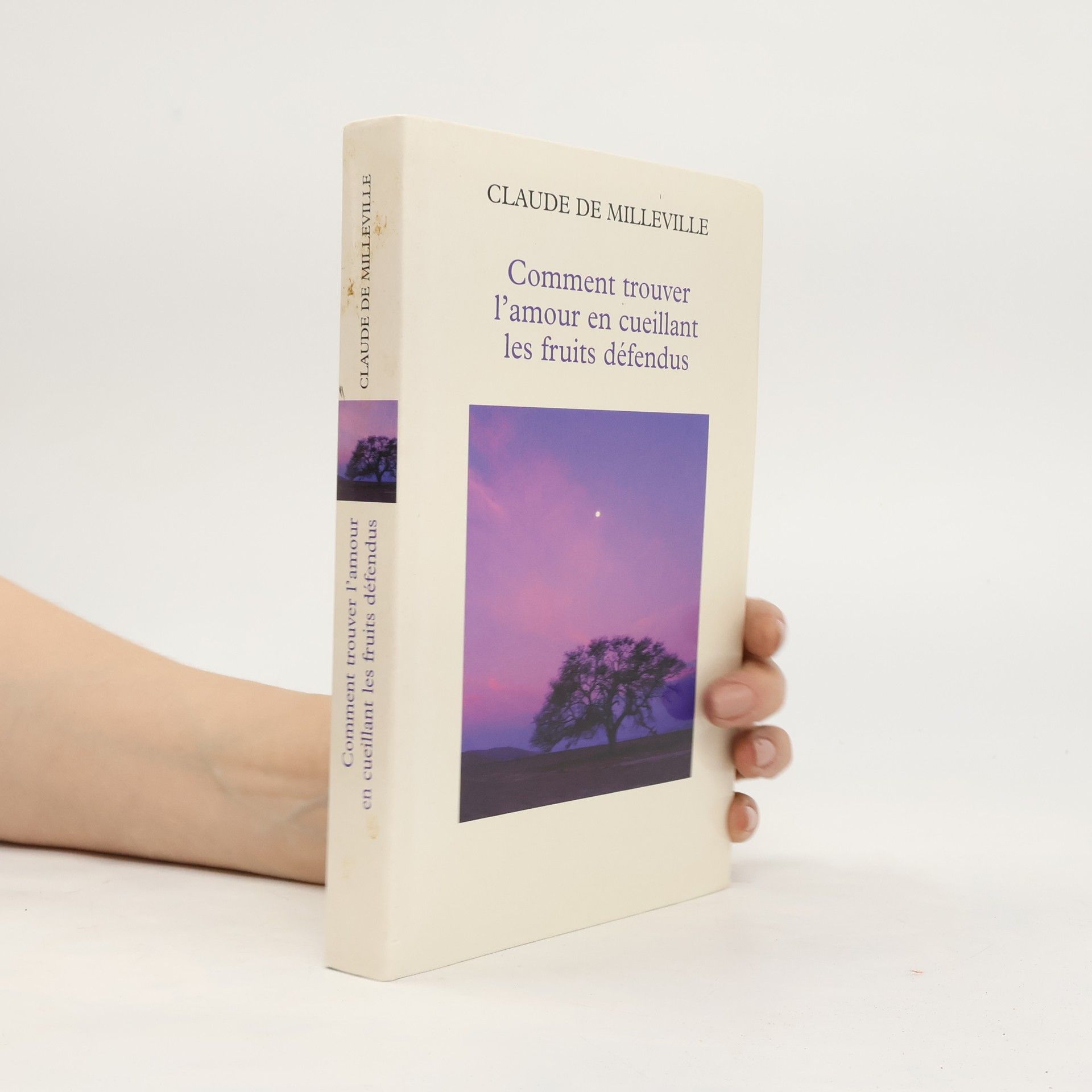 Claude de Milleville Comment trouver l'amour en cueillant les fruits défendus