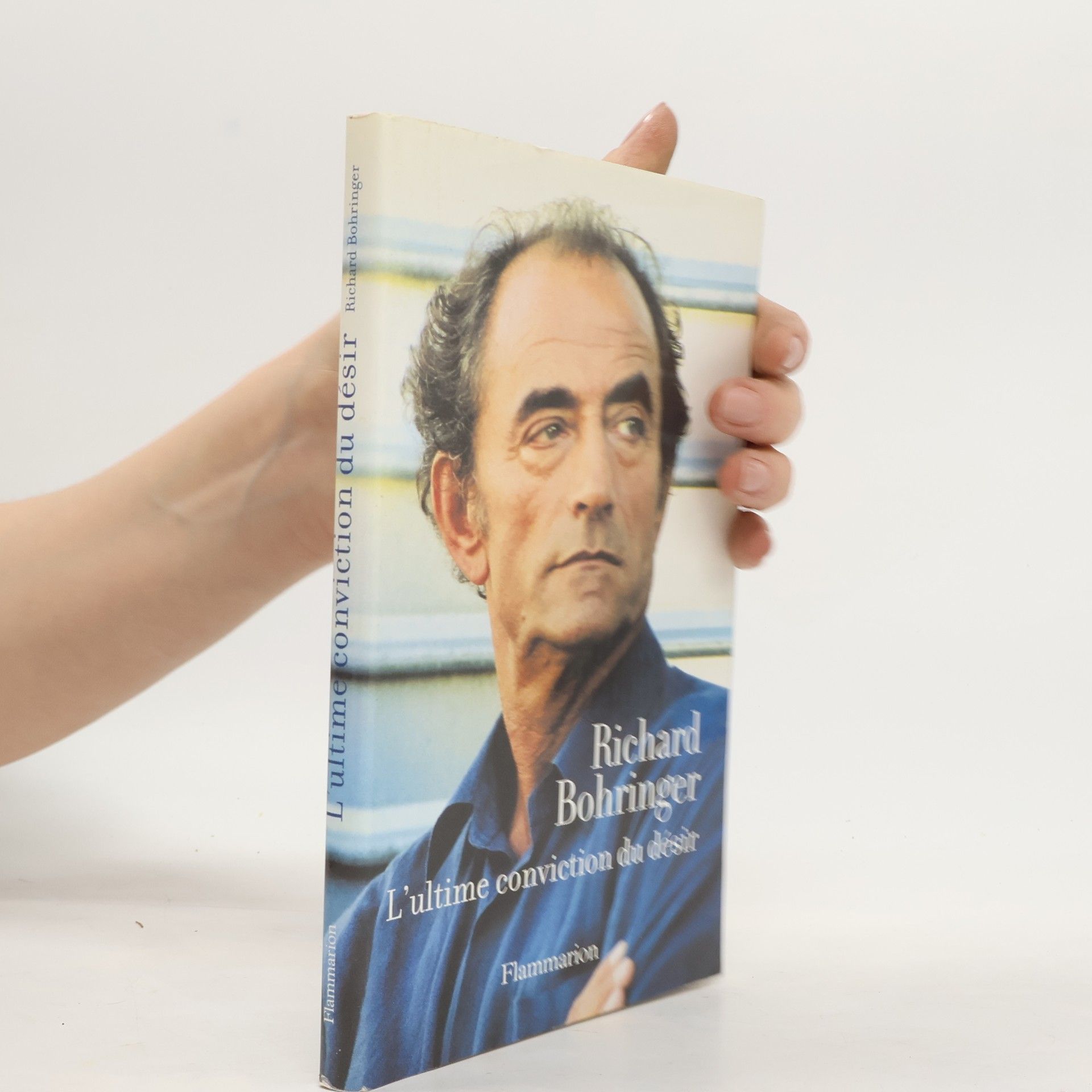 Richard Bohringer L'ultime conviction du désir