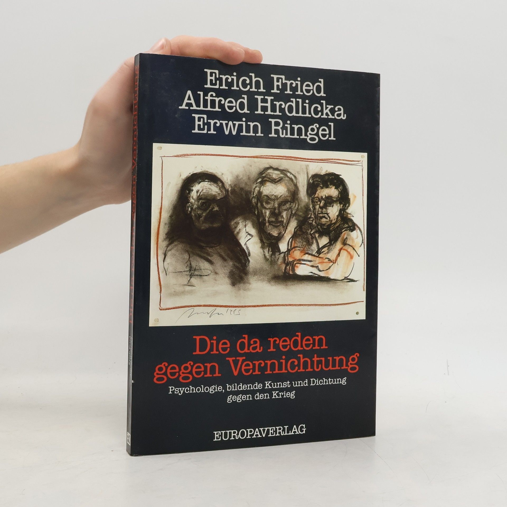 Erich Fried Die da reden gegen Vernichtung