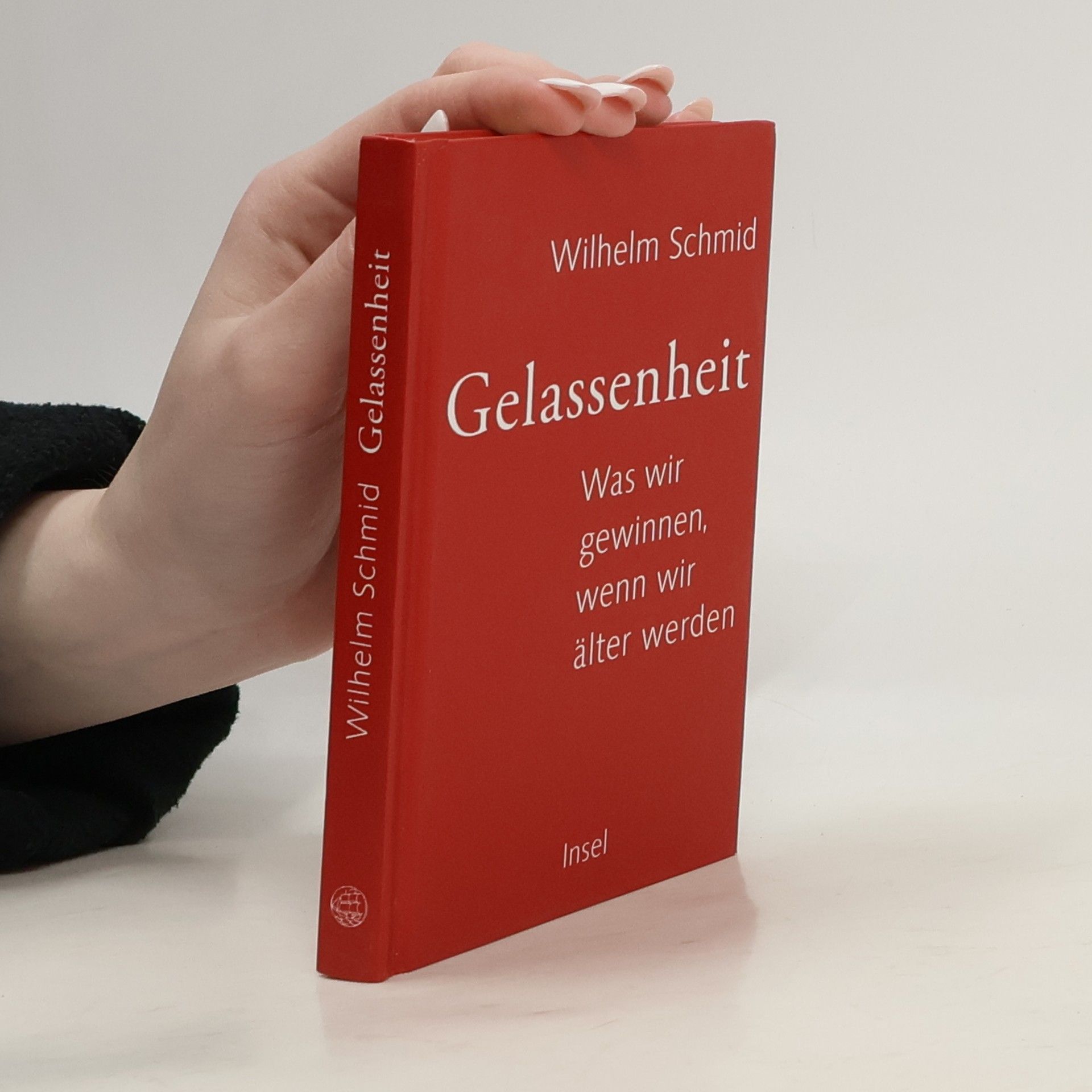 Wilhelm Schmidt-Thomé Gelassenheit. Was wir gewinnen, wenn wir älter werden