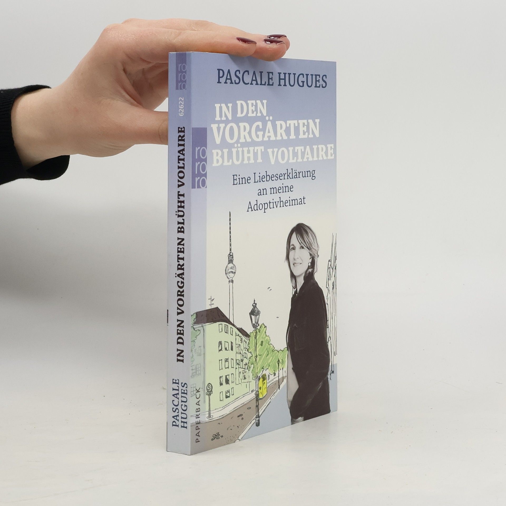 Pascale Hugues In den Vorgärten blüht Voltaire